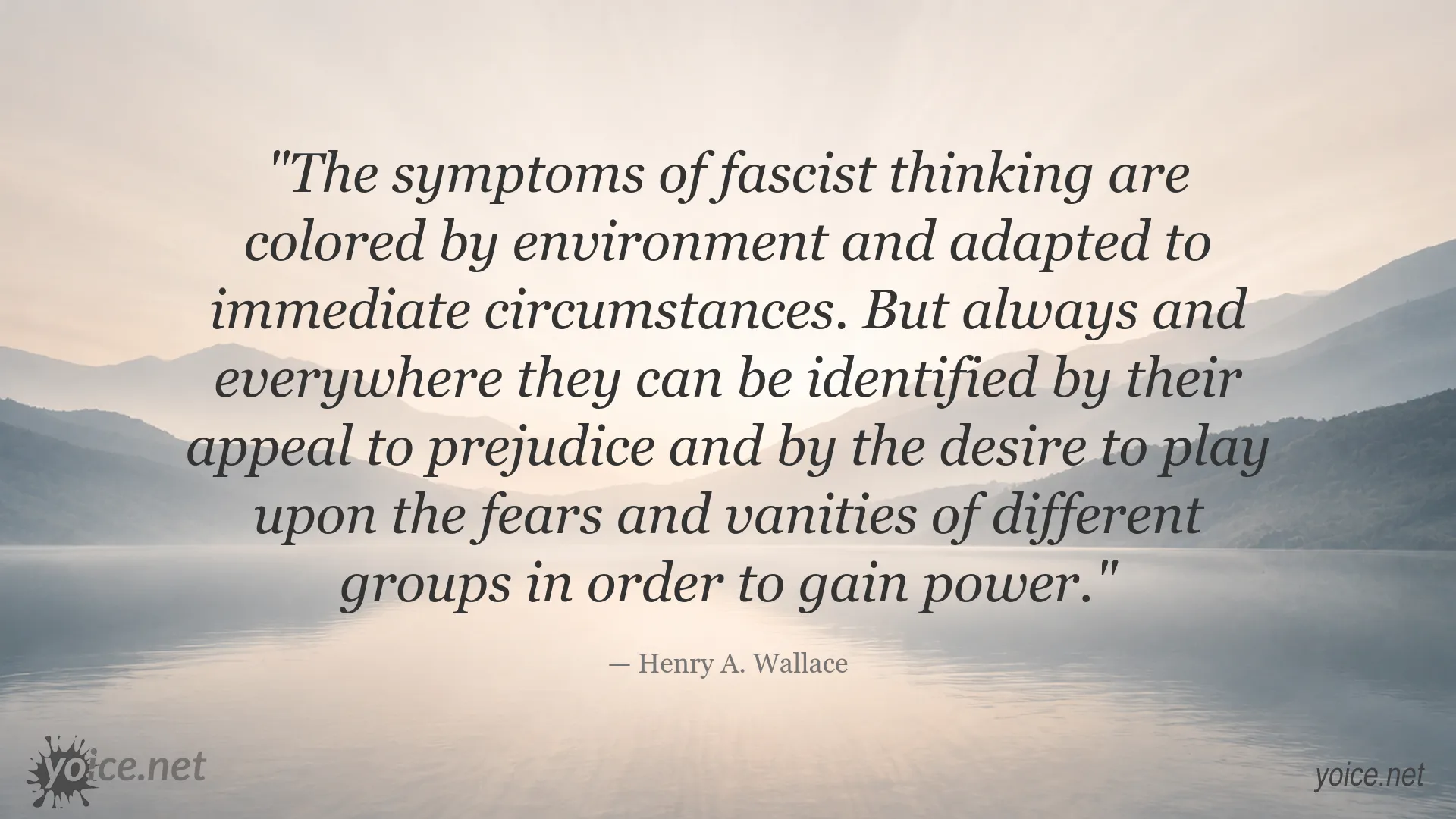 Henry A. Wallace quote about fascist thinking, prejudice, fear, vanity, and the pursuit of power