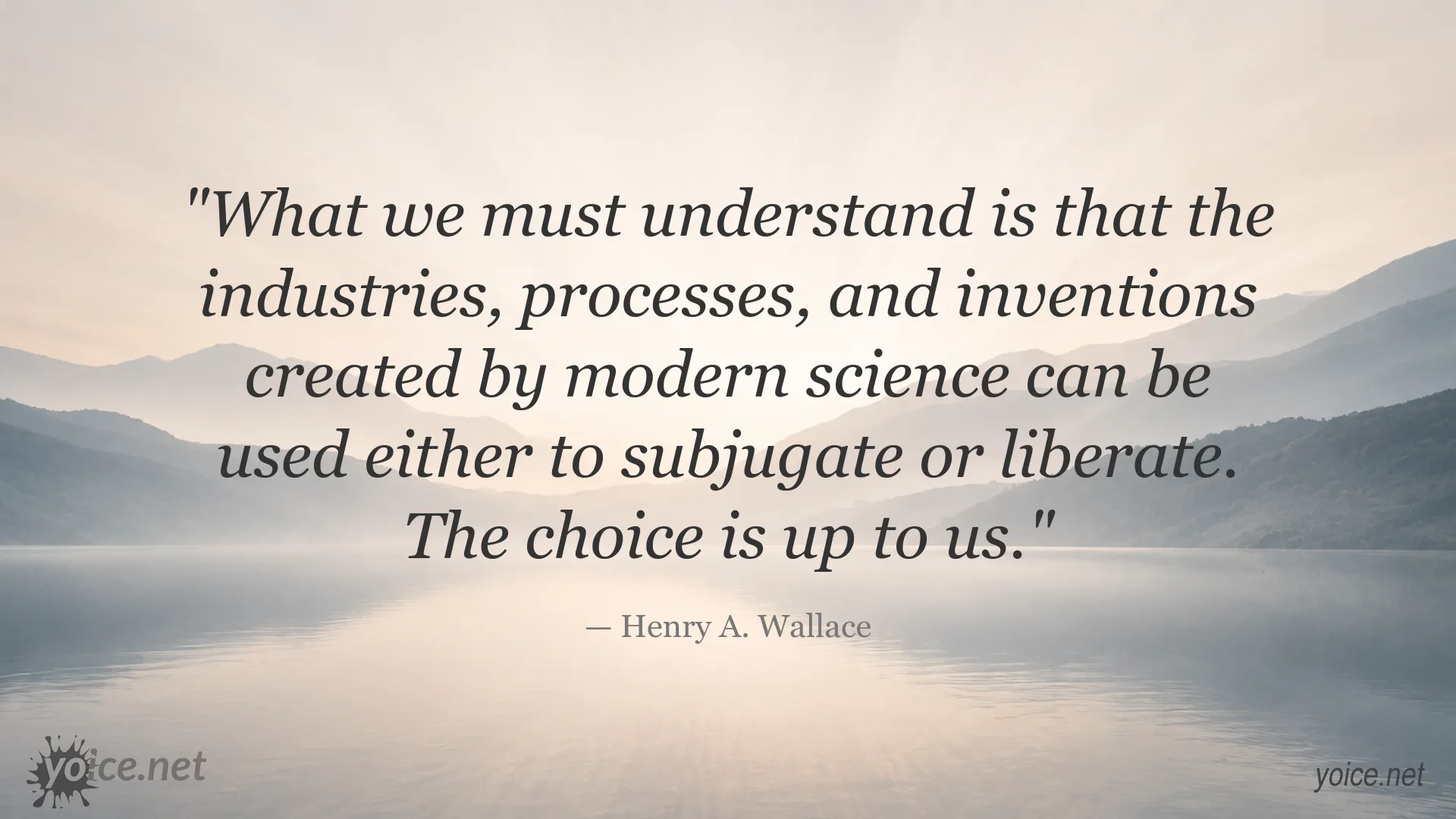 Henry A. Wallace quote about using modern science to subjugate or liberate