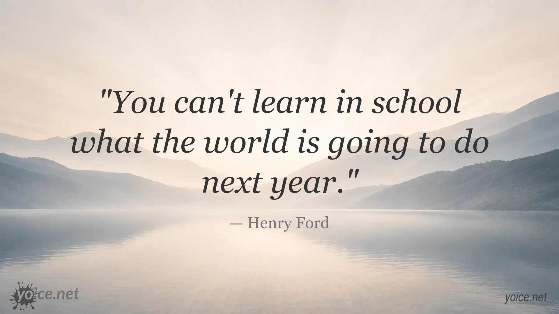 Henry Ford quote about learning in school and preparing for the future