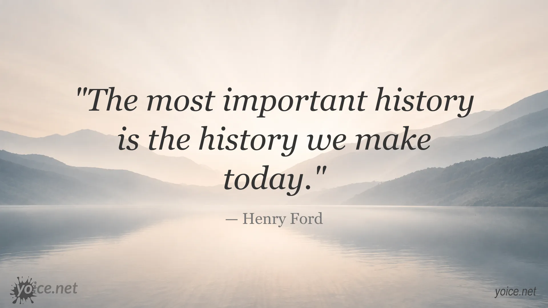 Inspirational Henry Ford quote about making history today