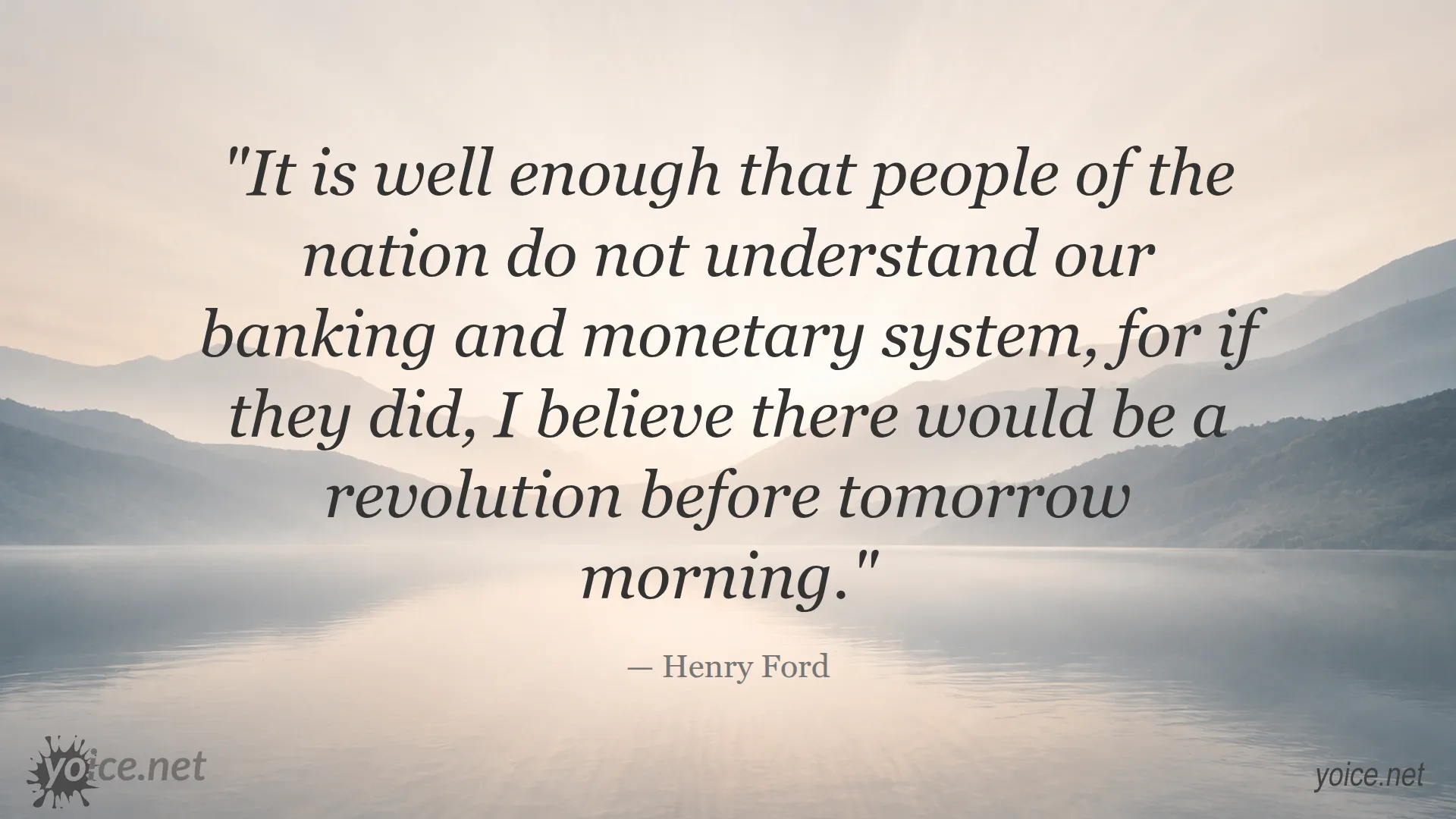 Quote by Henry Ford about the banking and monetary system and its impact on society