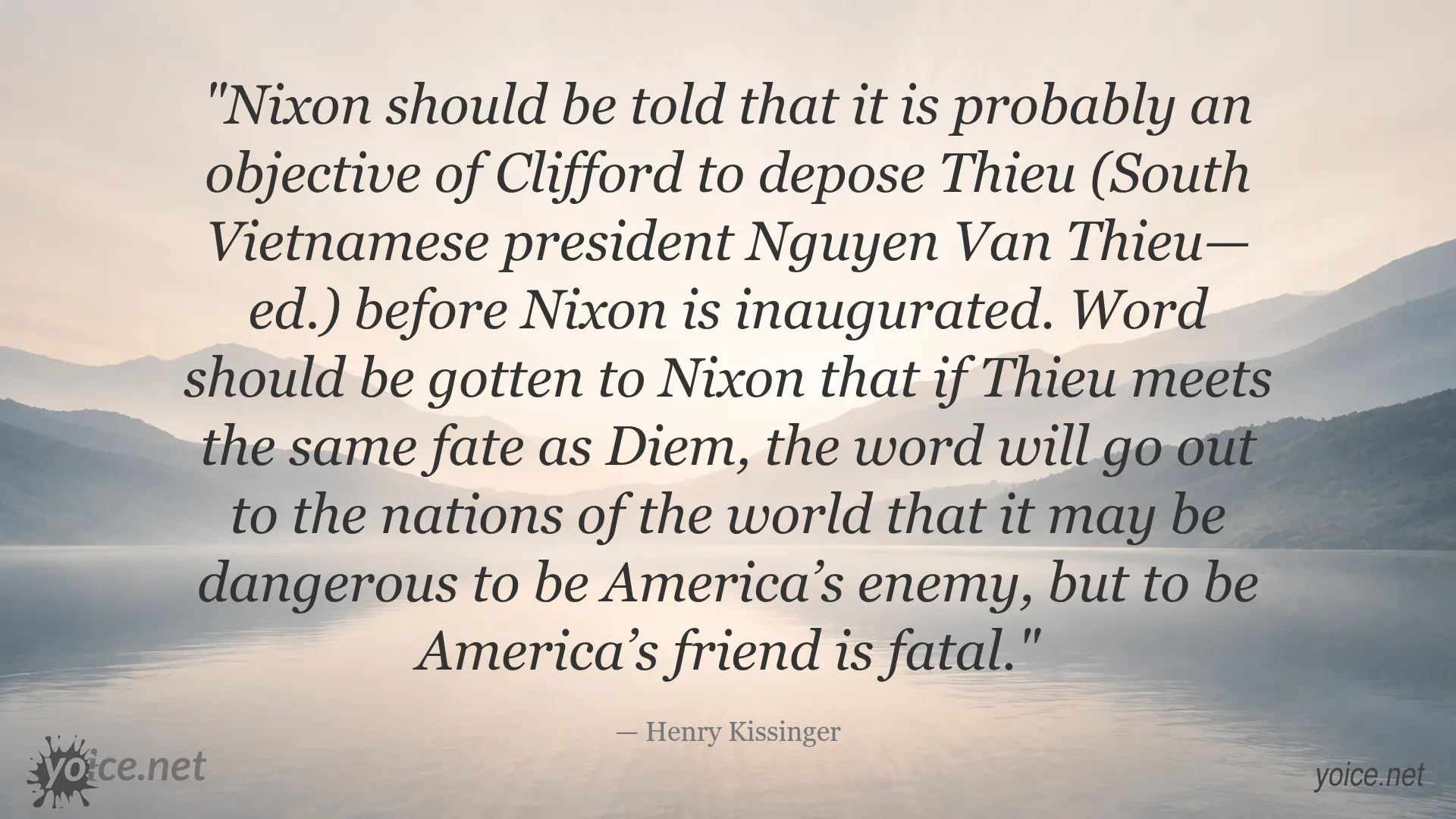 Quote by Henry Kissinger about Nixon, Thieu, and international alliances