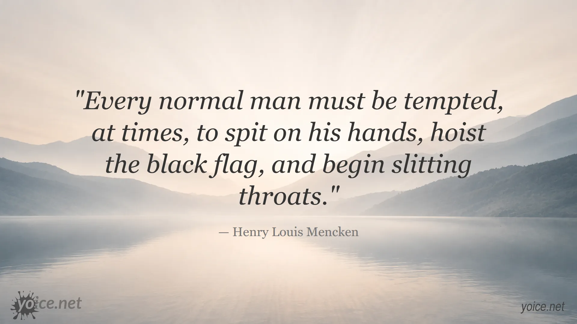Quote by Henry Louis Mencken on the temptation of violence in human nature