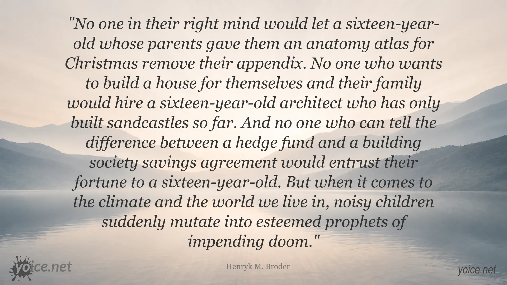 Quote by Henryk M. Broder about climate prophets and societal trust