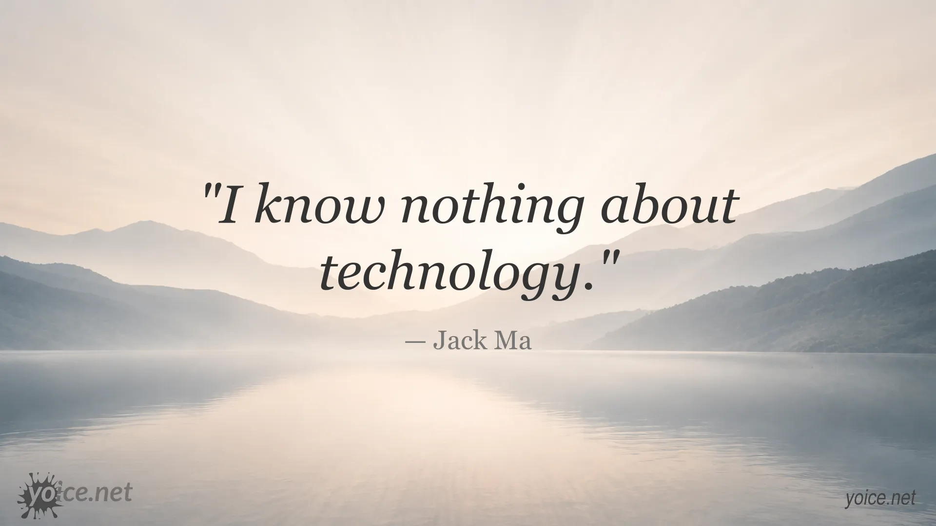 Jack Ma quote: “I know nothing about technology.”