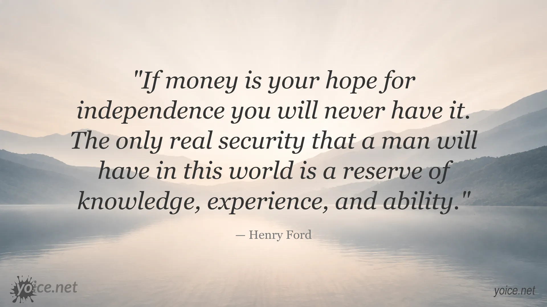 Henry Ford quote about finding independence through knowledge, experience, and ability
