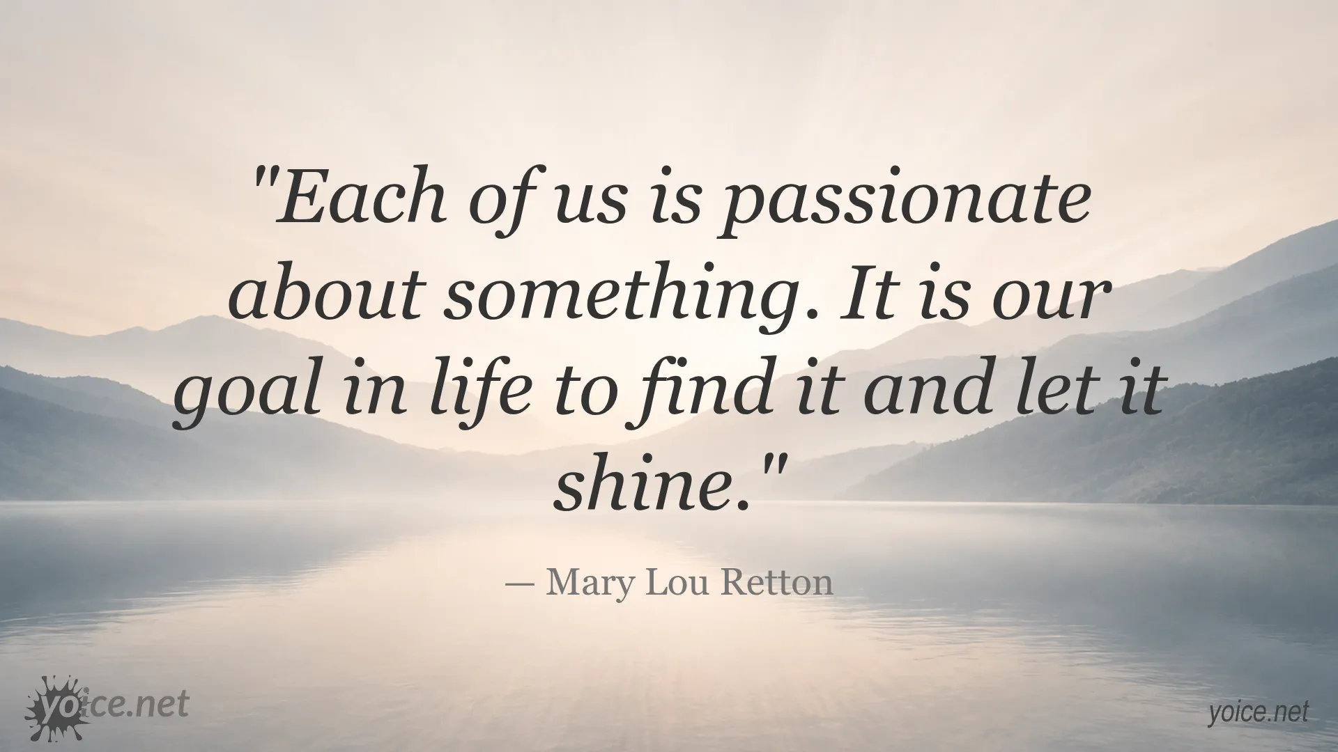 Inspirational quote by Mary Lou Retton about finding and letting your passion shine