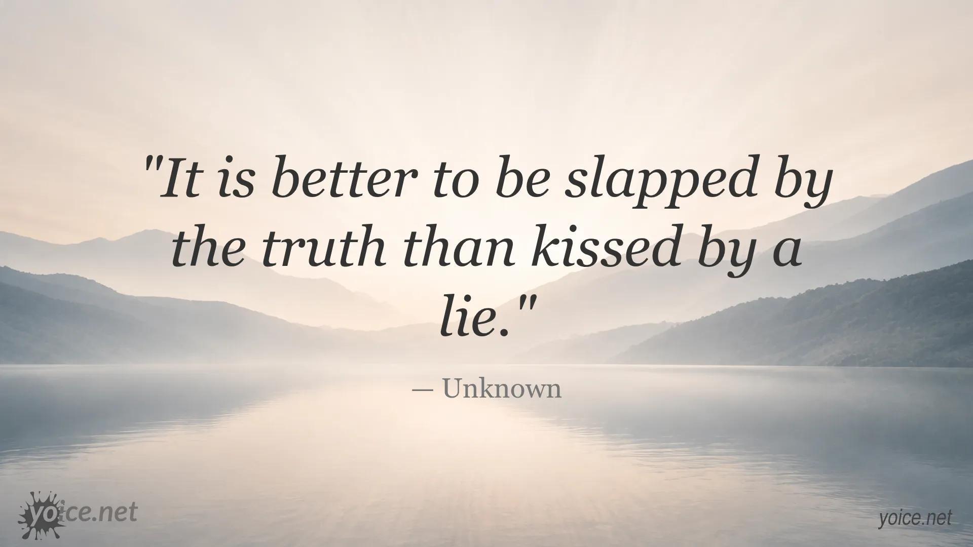 Inspirational quote by Unknown about truth and lies