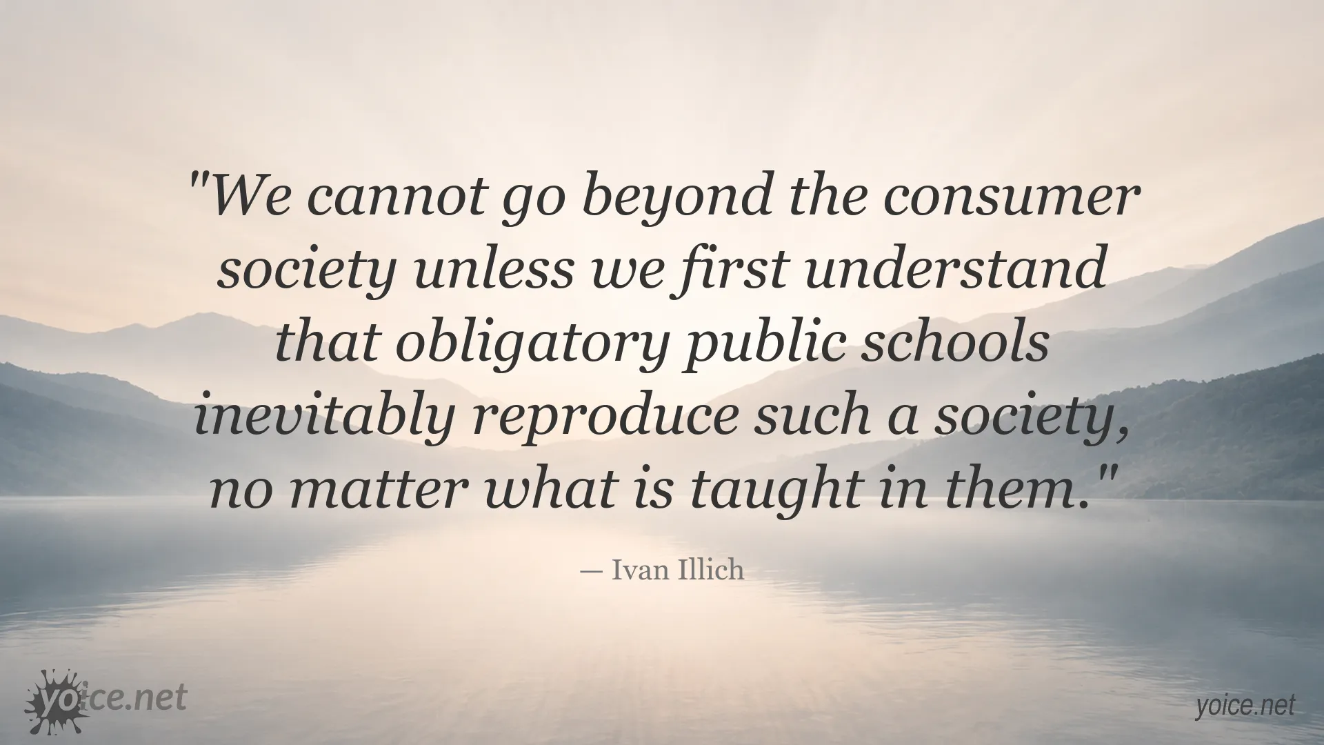 Ivan Illich quote about consumer society and the role of public schools