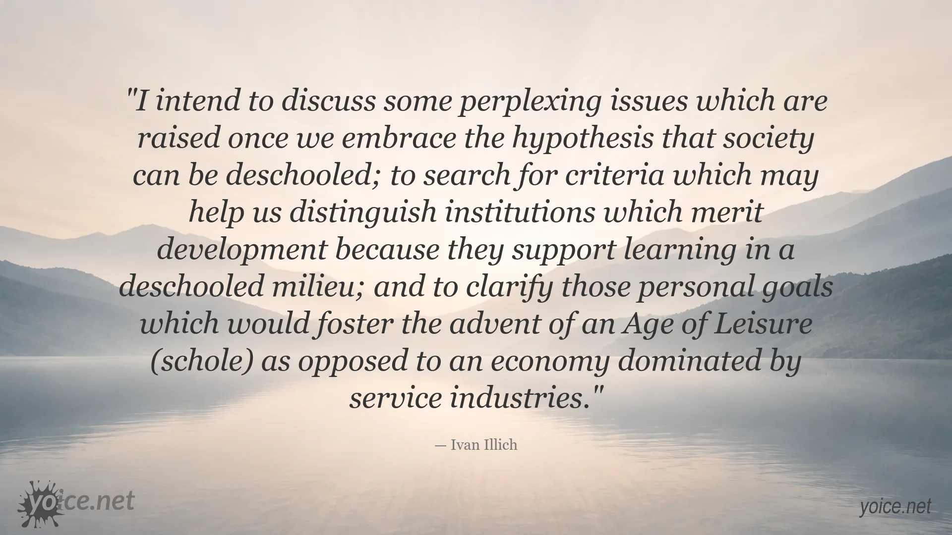 Ivan Illich quote image about deschooling, learning, and leisure