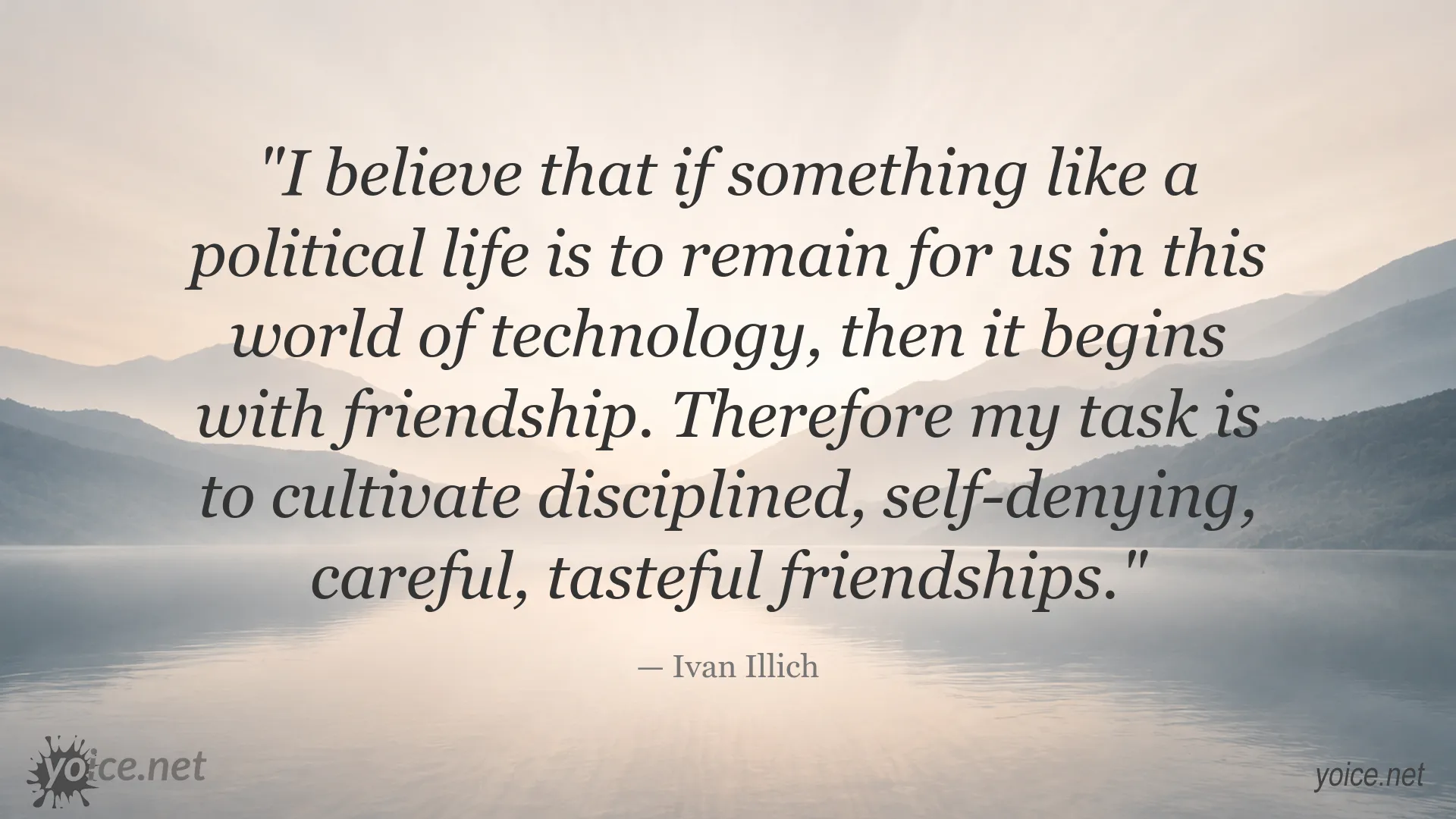 Ivan Illich quote about friendship and political life