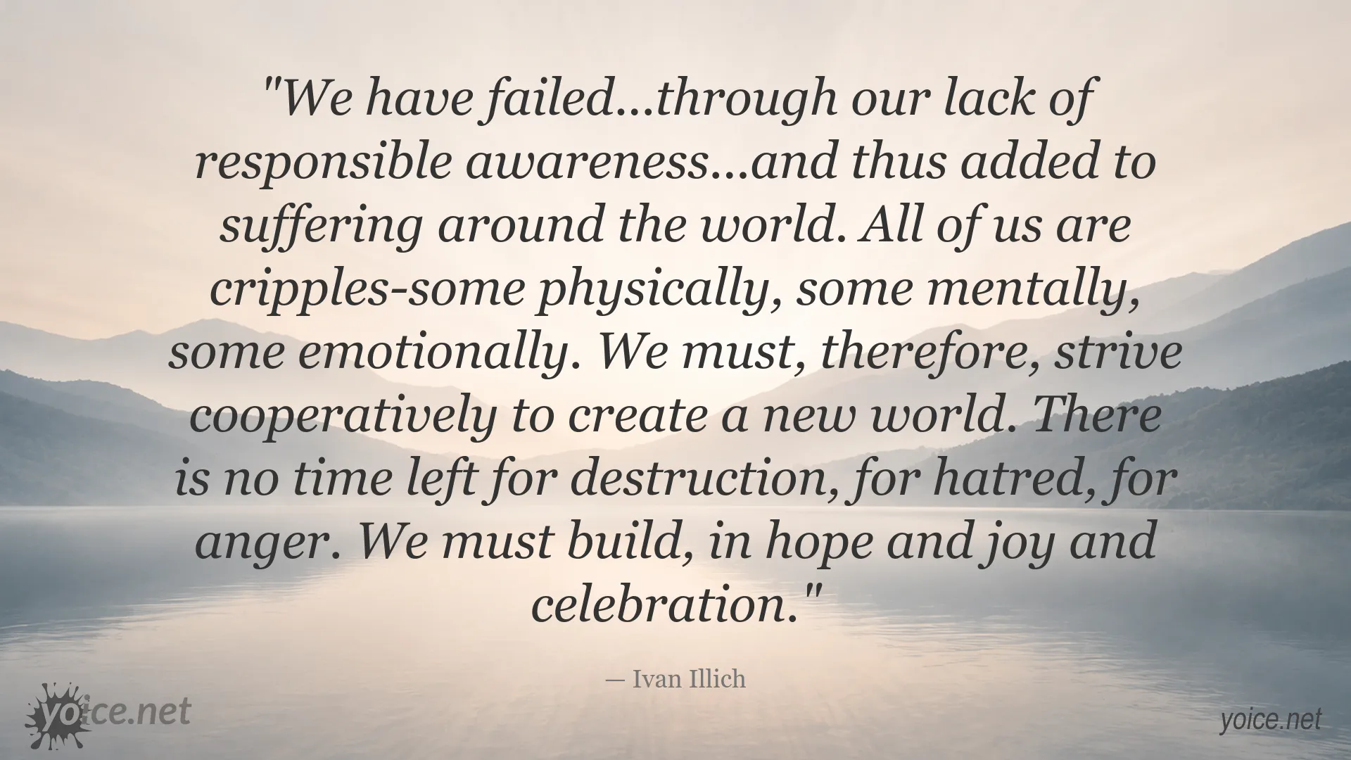Inspirational Ivan Illich quote about hope, peace, joy, and building a better world together