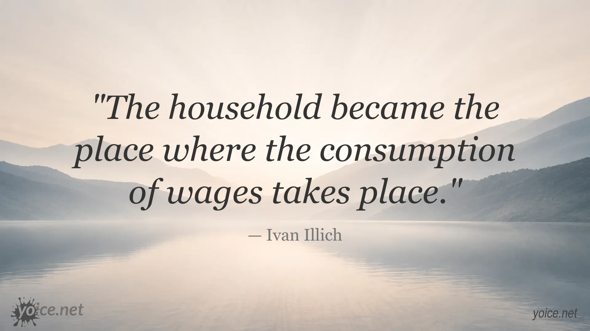 Quote image featuring Ivan Illich on household wage consumption