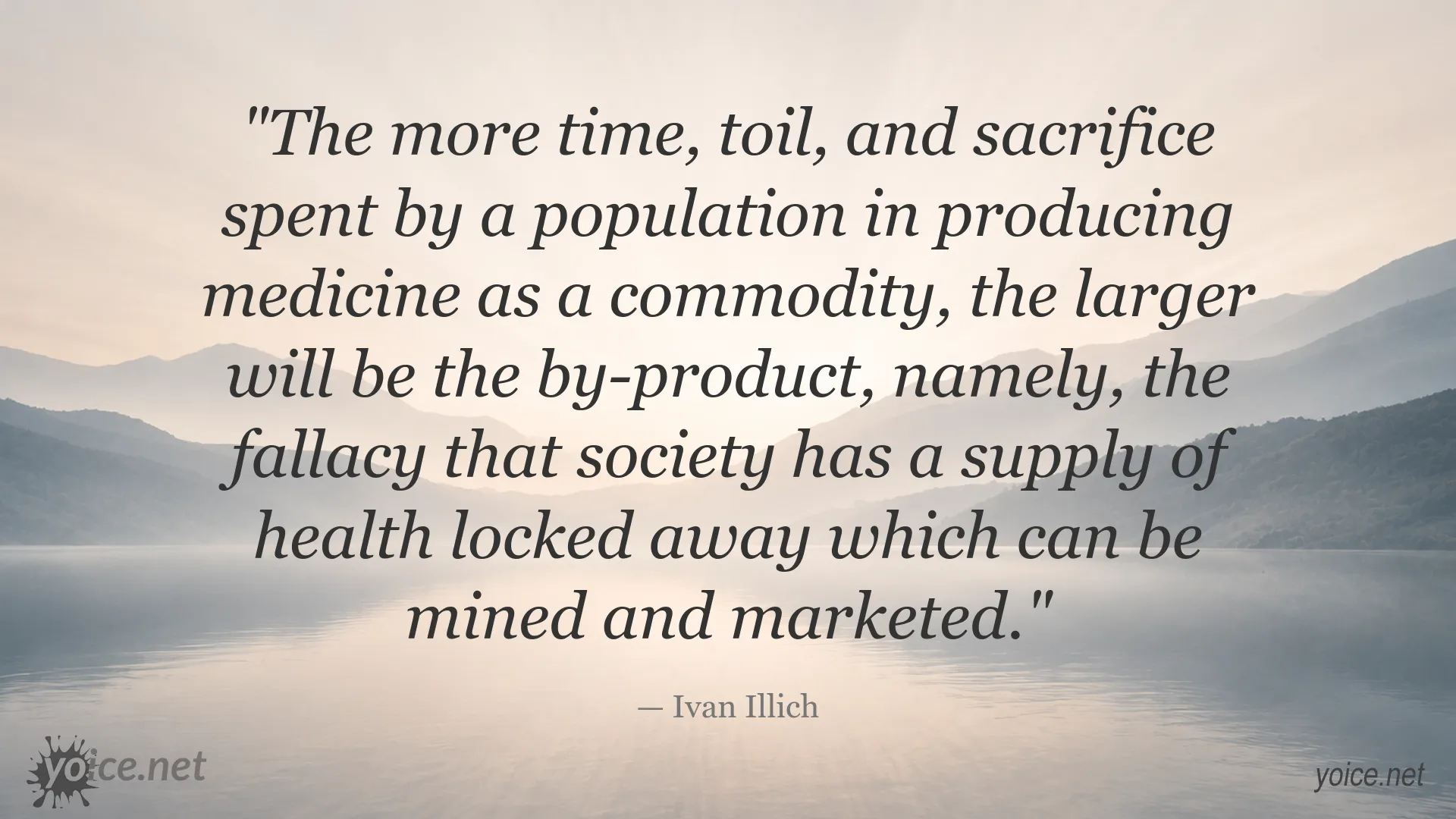 Ivan Illich quote about medicine, health, and commercialization