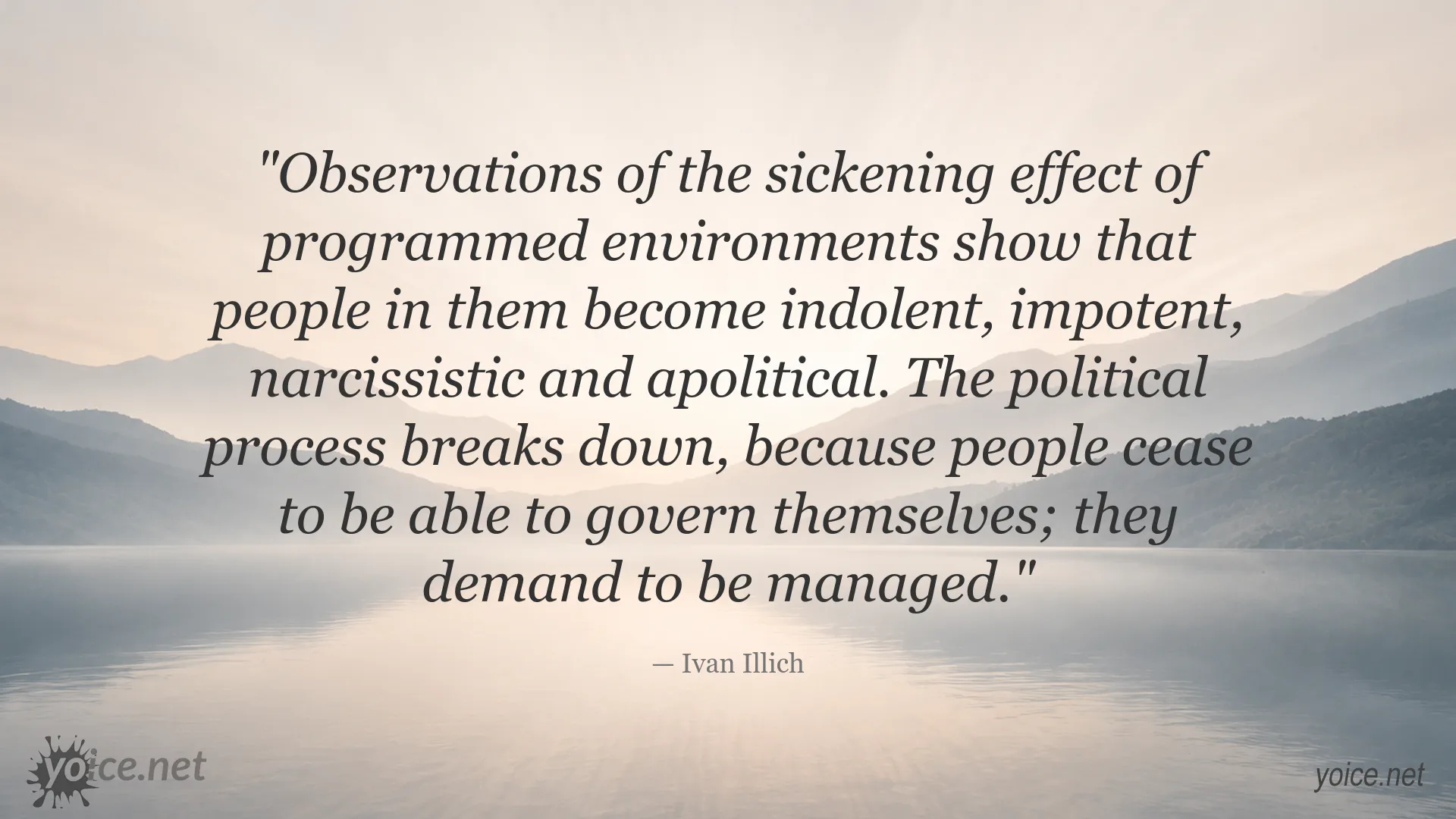 Quote image featuring Ivan Illich on programmed environments and self-government