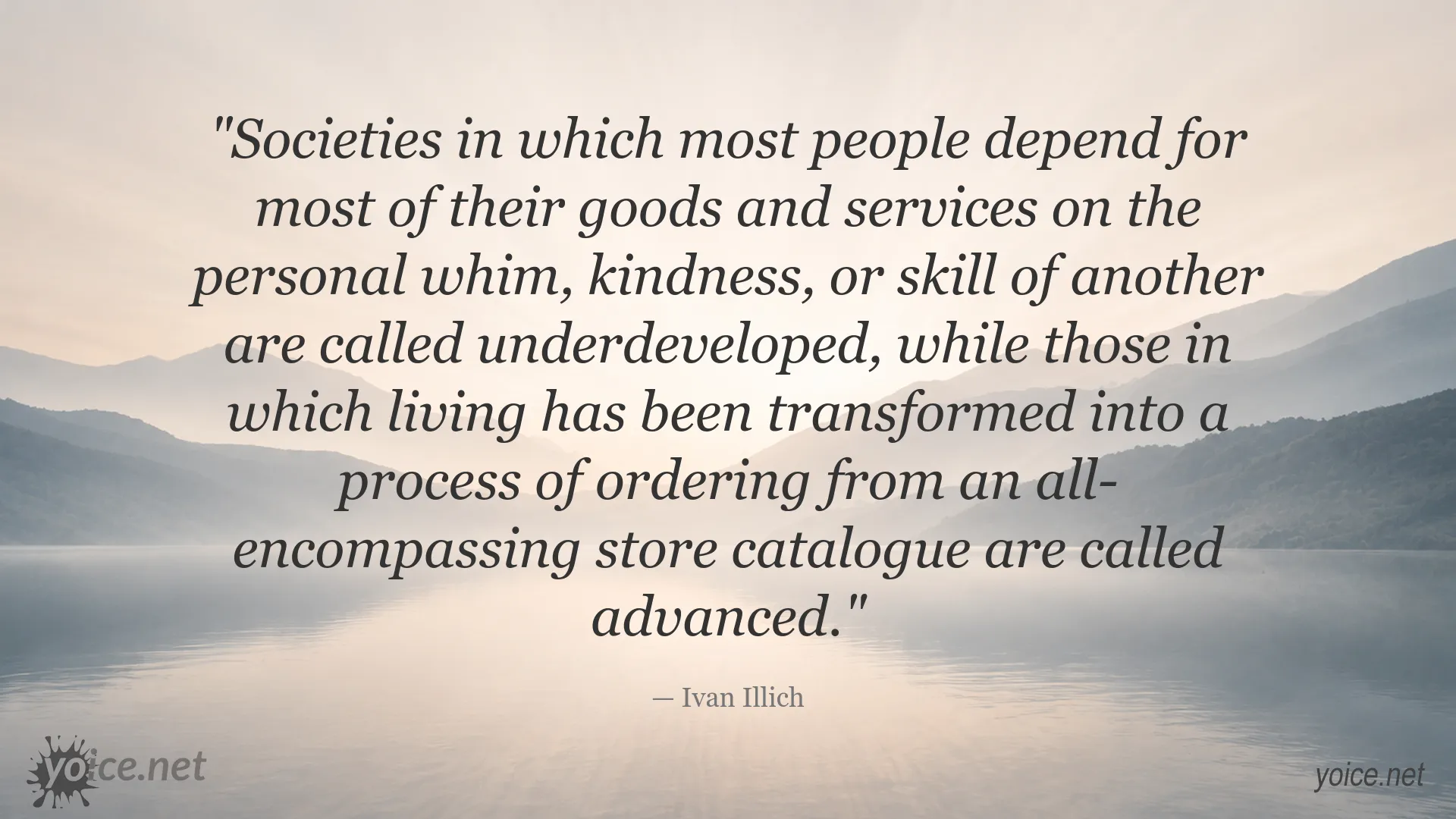 Quote image featuring Ivan Illich on progress, dependence, and advanced societies