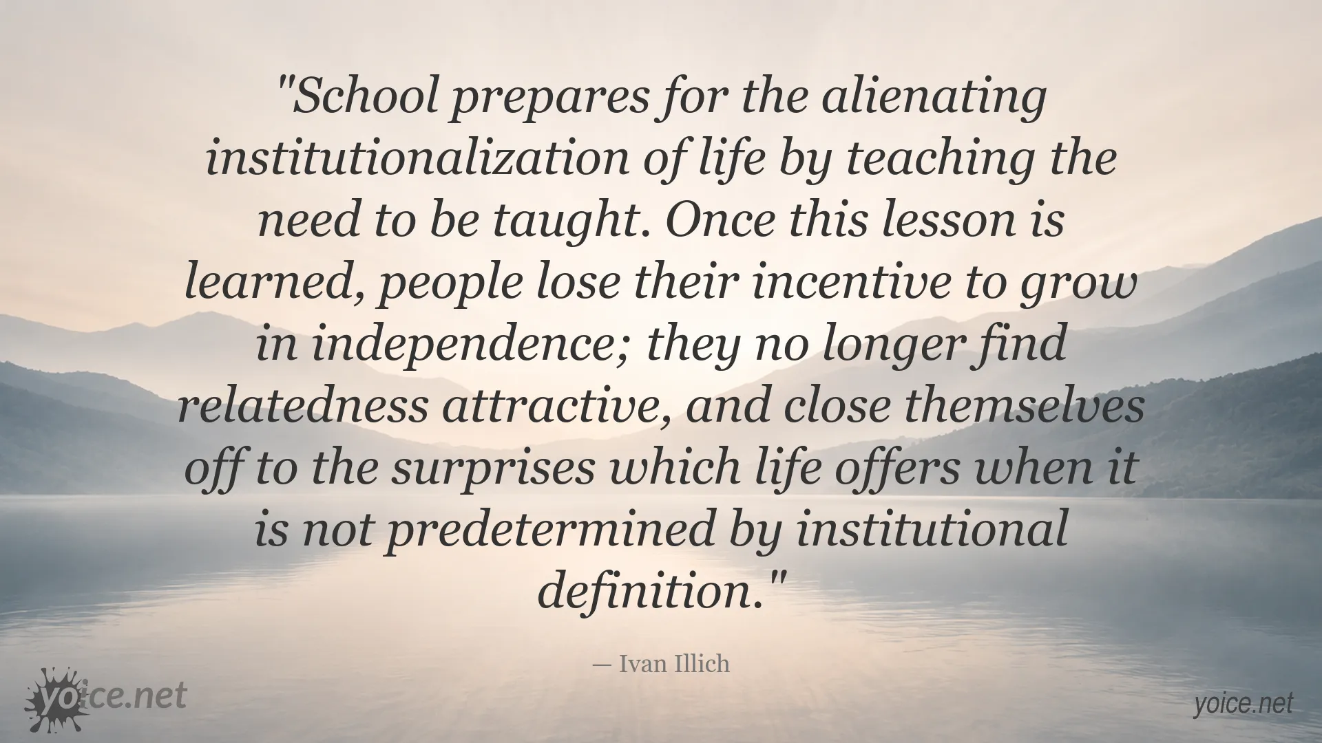 Ivan Illich quote about school and the institutionalization of life
