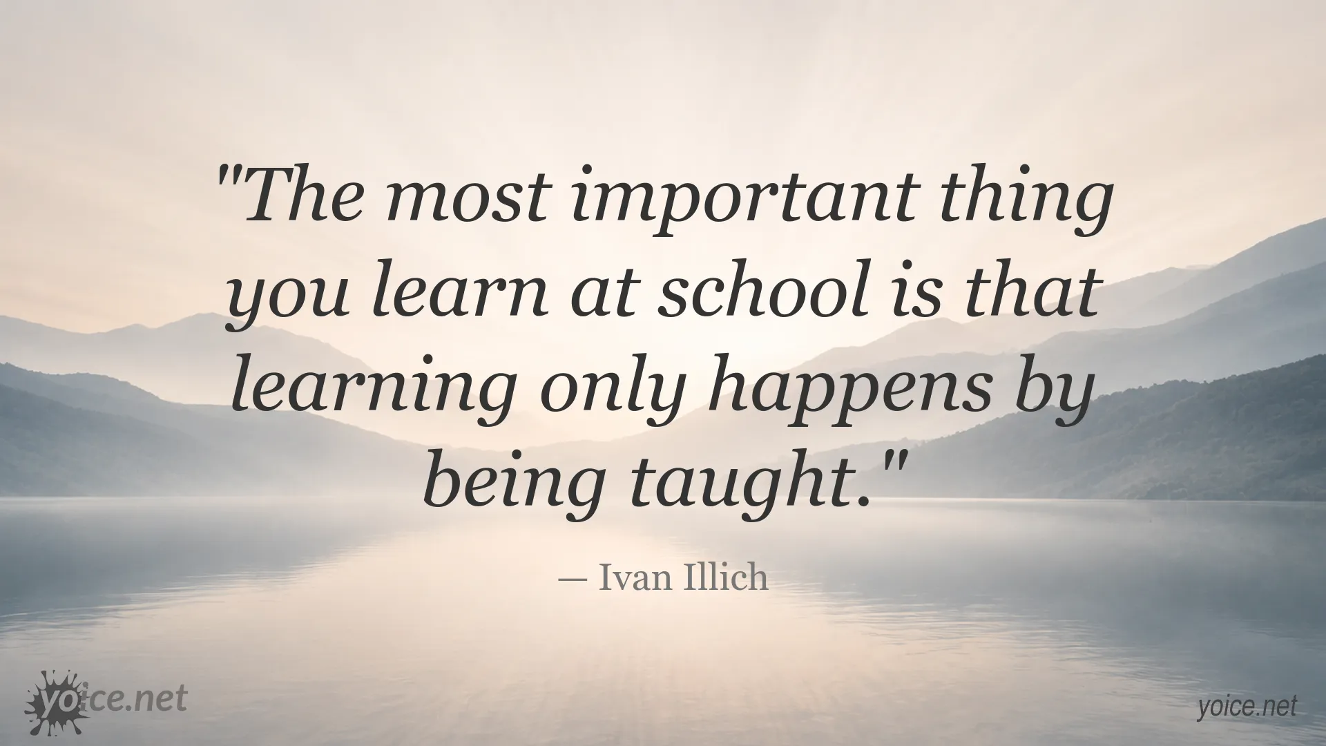 Ivan Illich quote about school, learning, and teaching