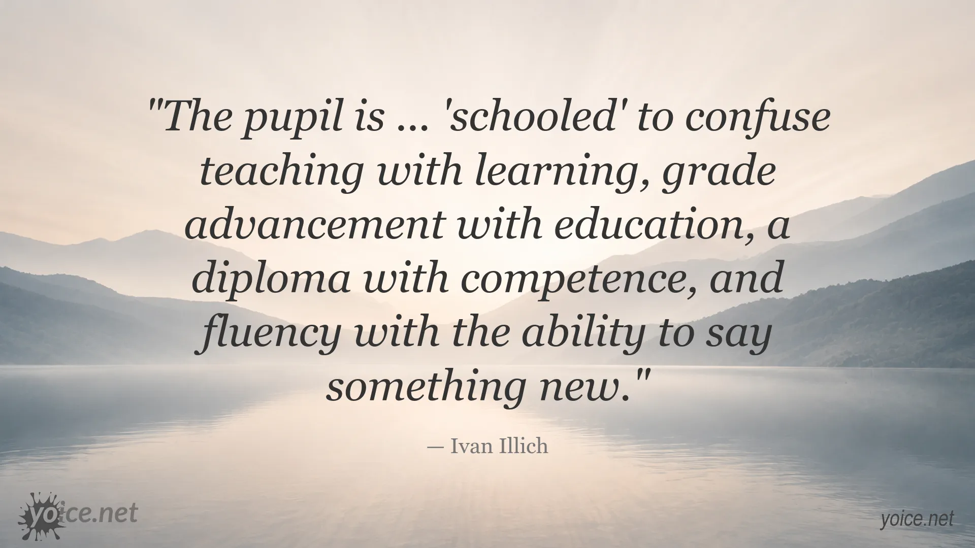 Ivan Illich quote about schooling, education, learning, and competence