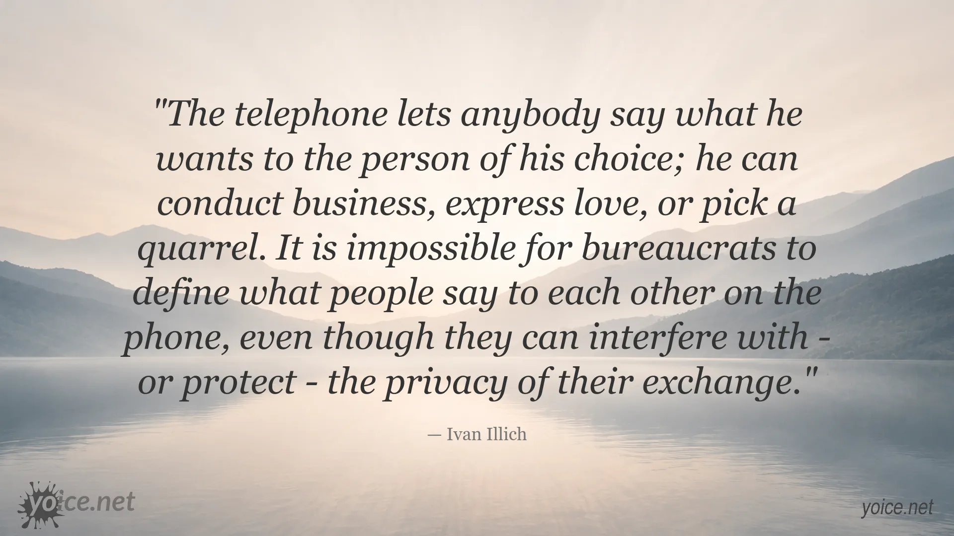 Quote image attributed to Ivan Illich about telephone communication and privacy