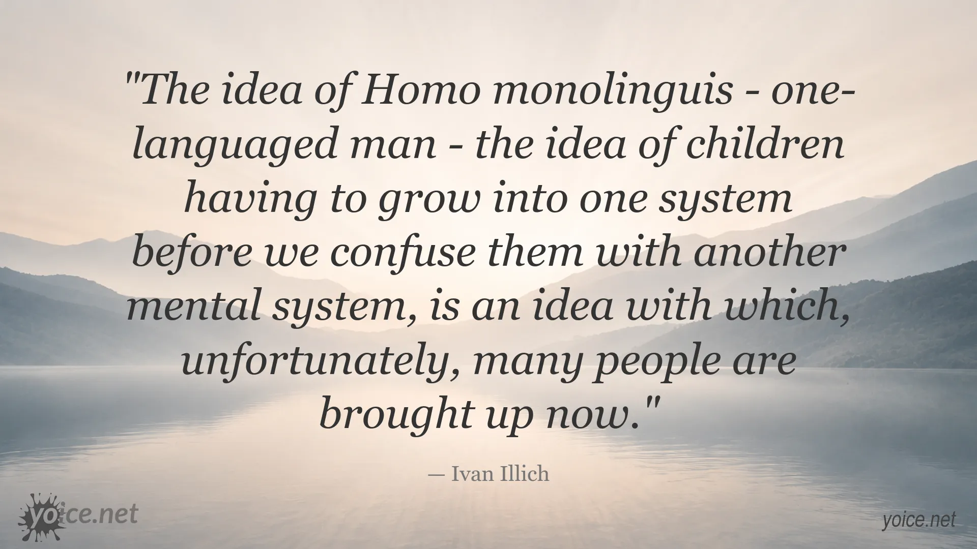 Ivan Illich quote about monolingualism and the idea of one-languaged man