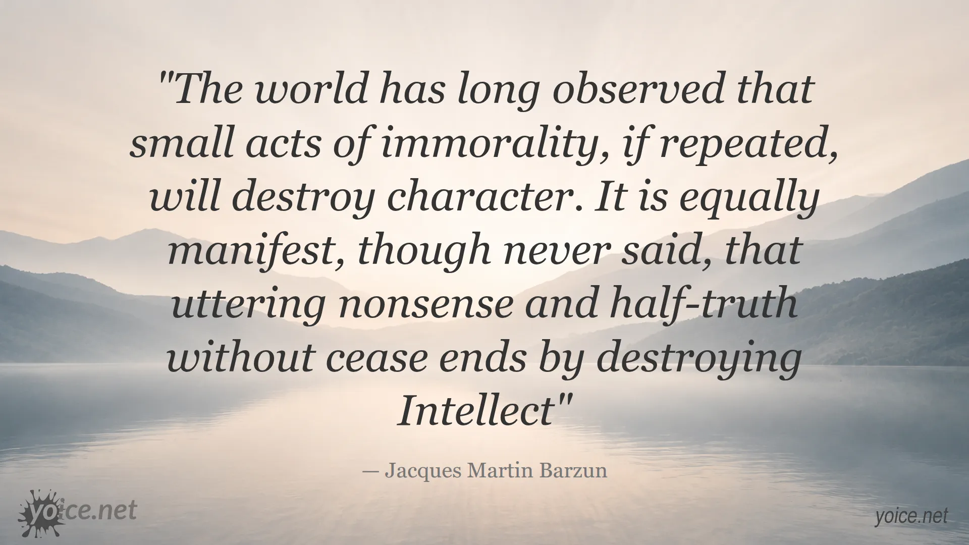 Quote by Jacques Martin Barzun about morality and intellect