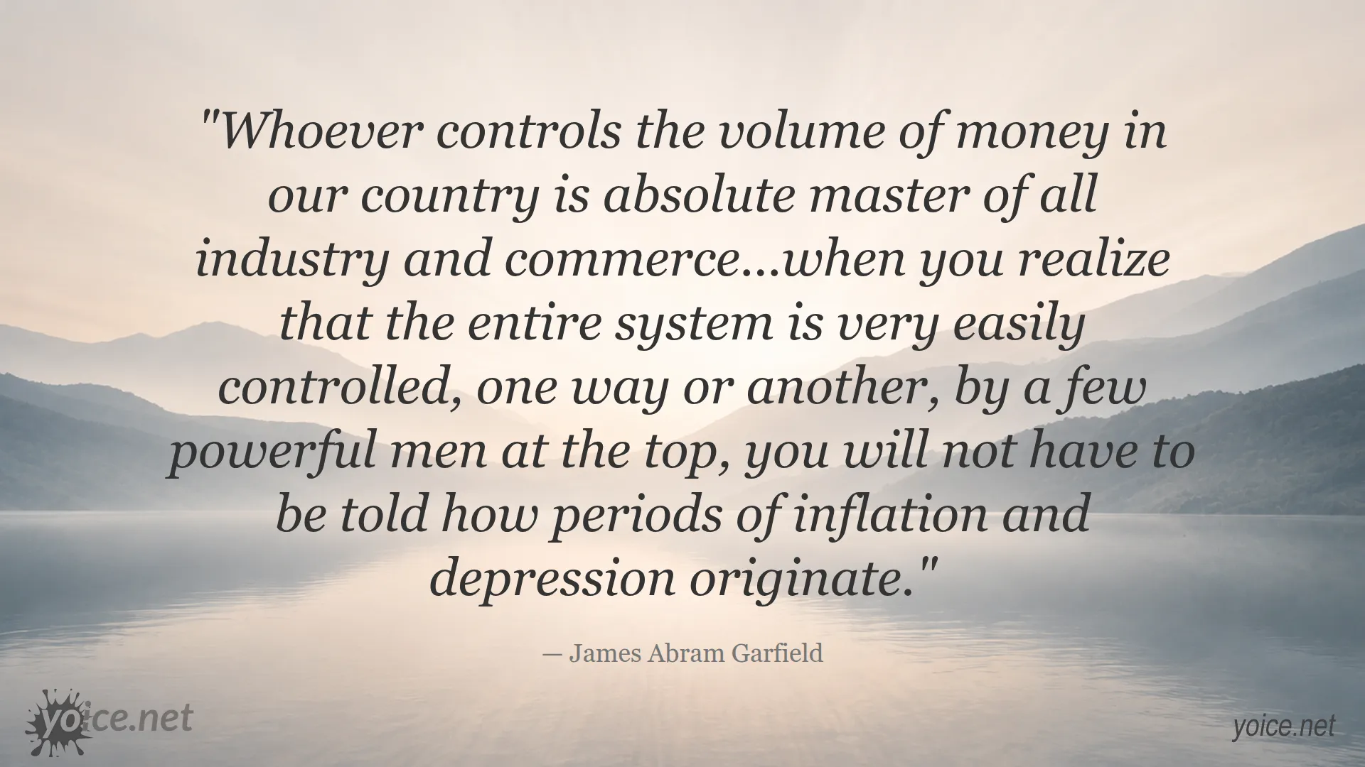 Quote by James Abram Garfield about control of money and its impact on industry and commerce