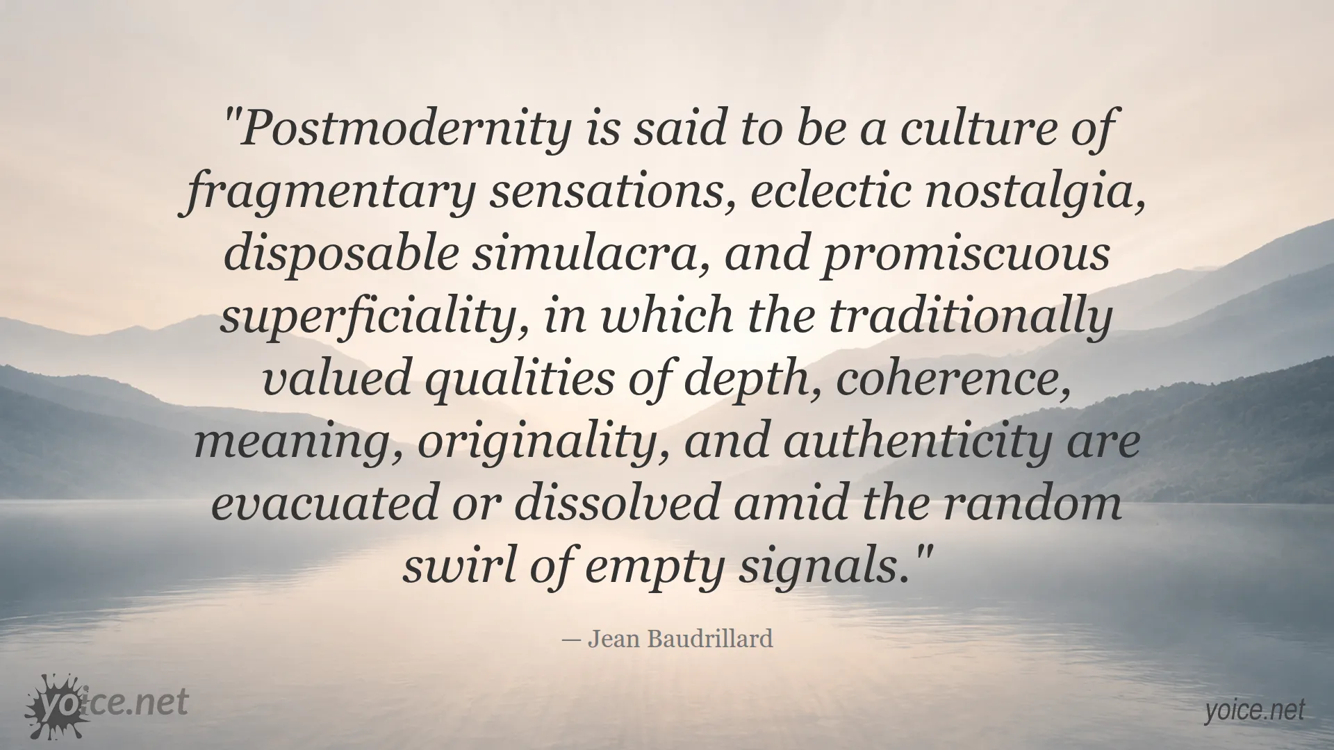 Quote by Jean Baudrillard about postmodernity as a culture of fragmentary sensations and superficiality