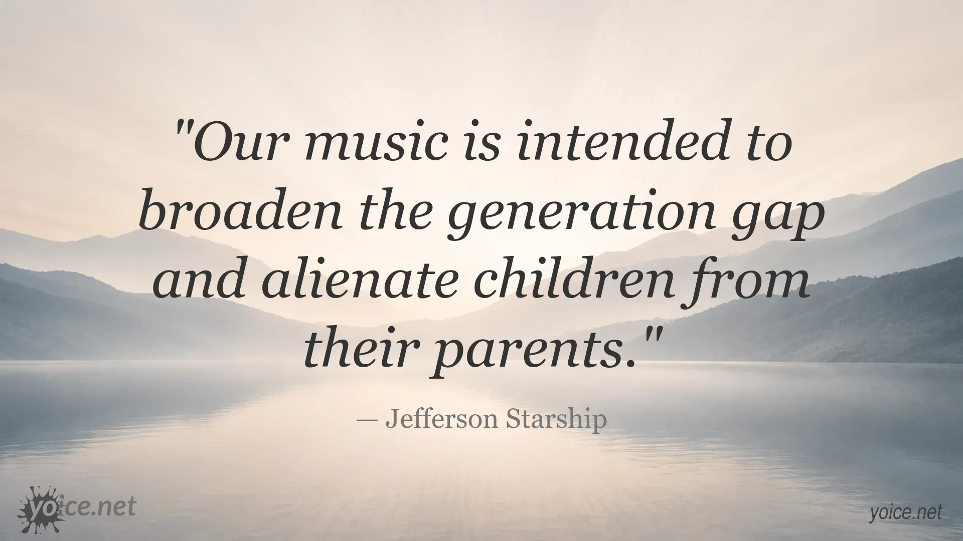 Quote about music broadening the generation gap by Jefferson Starship