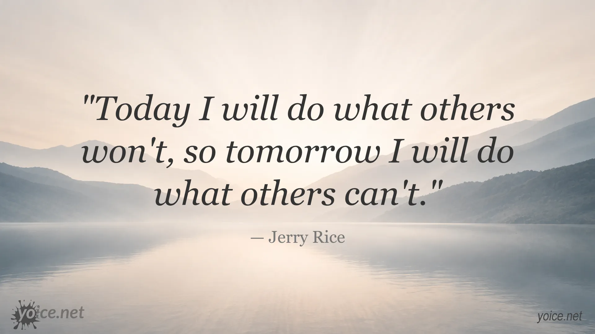 Motivational quote by Jerry Rice about doing what others won't today