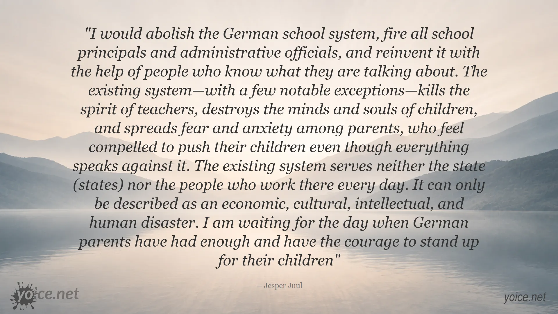 Quote by Jesper Juul about the need for radical change in the German school system