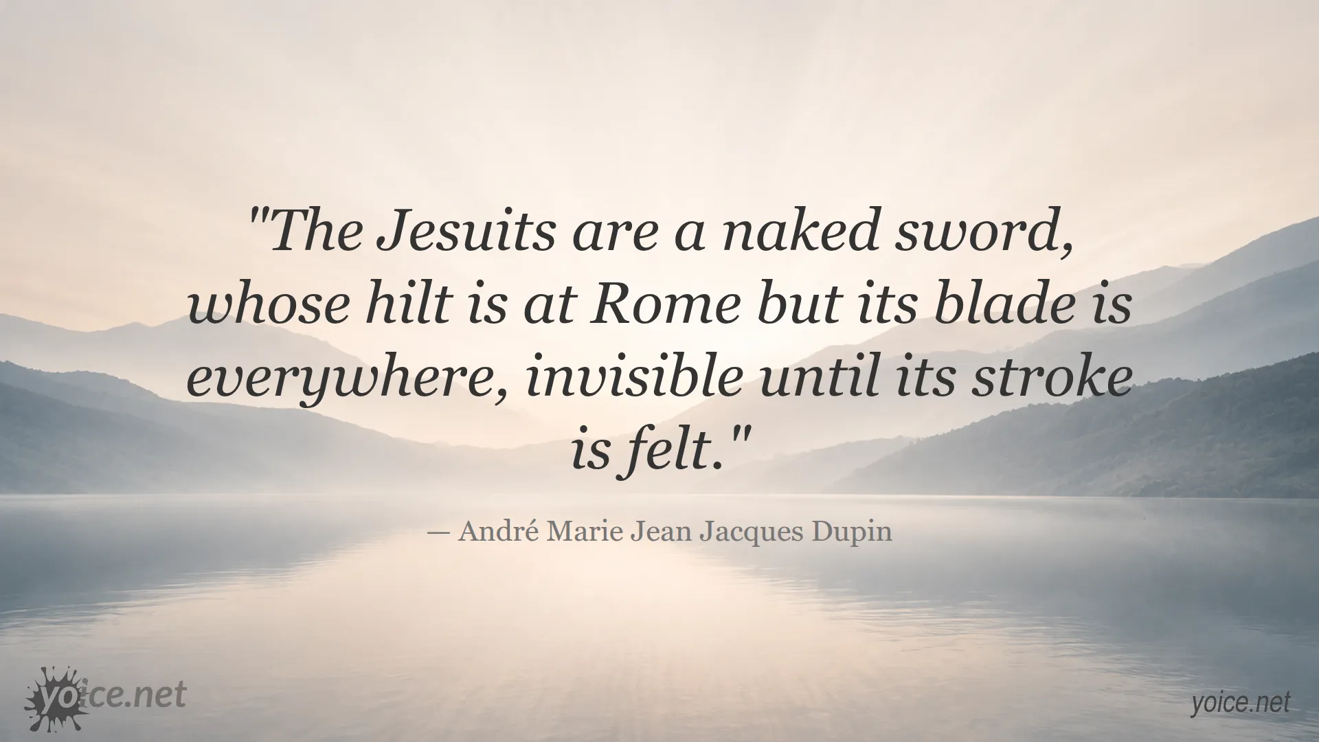 Quote about Jesuits by André Marie Jean Jacques Dupin describing them as a naked sword with hilt in Rome and blade everywhere