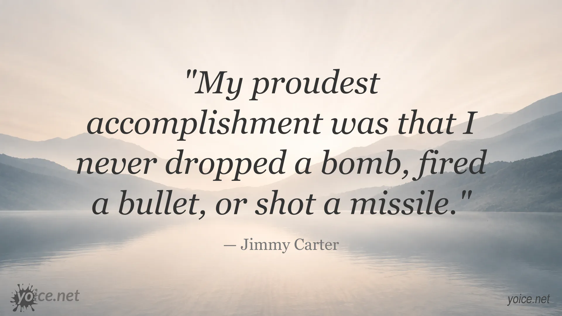 Jimmy Carter quote about peace, nonviolence, and never dropping a bomb or firing a bullet