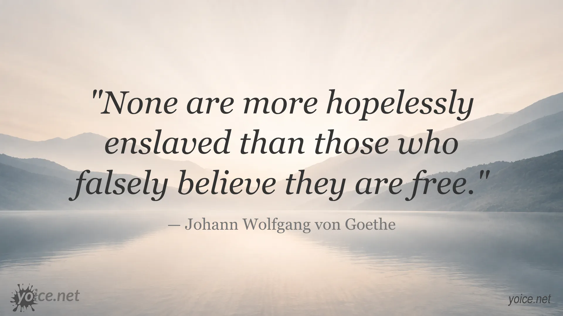 Quote by Johann Wolfgang von Goethe about false freedom and enslavement