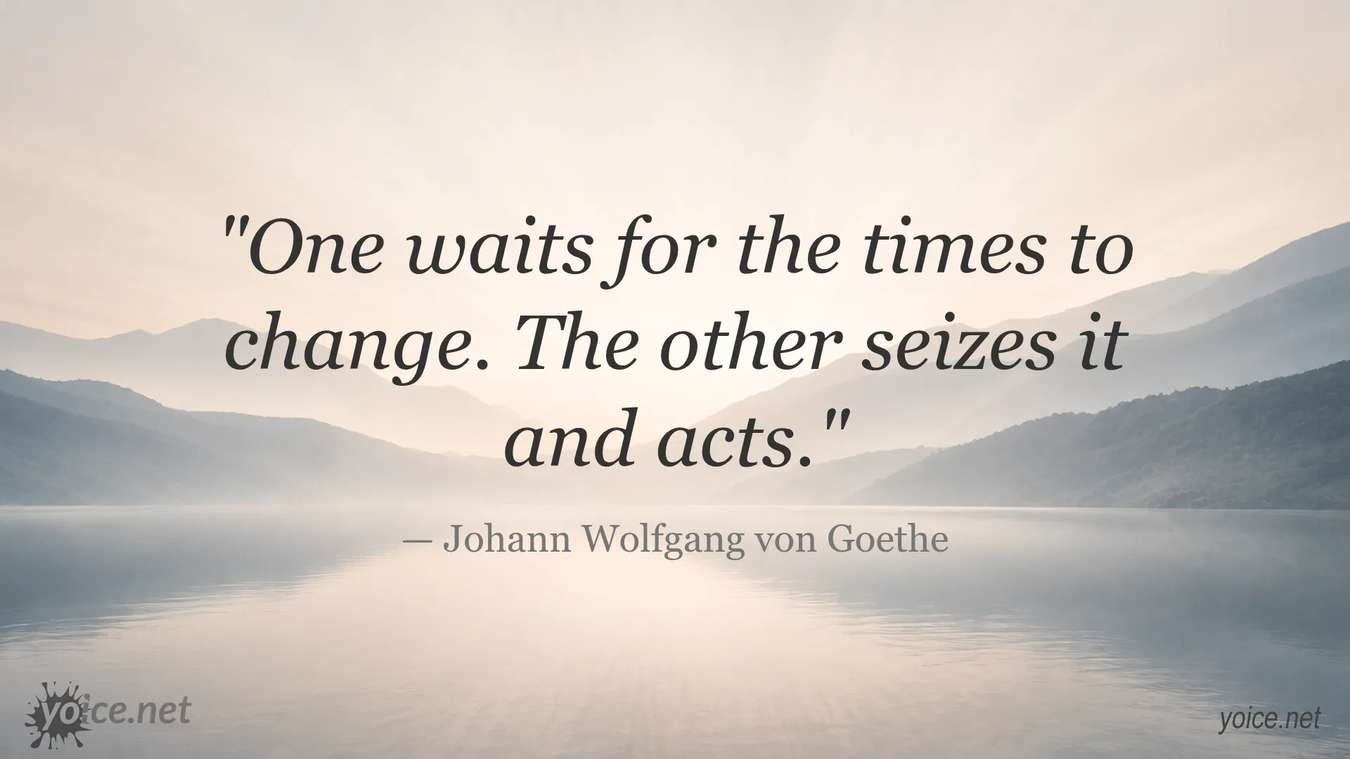 Inspirational quote by Johann Wolfgang von Goethe about seizing the moment