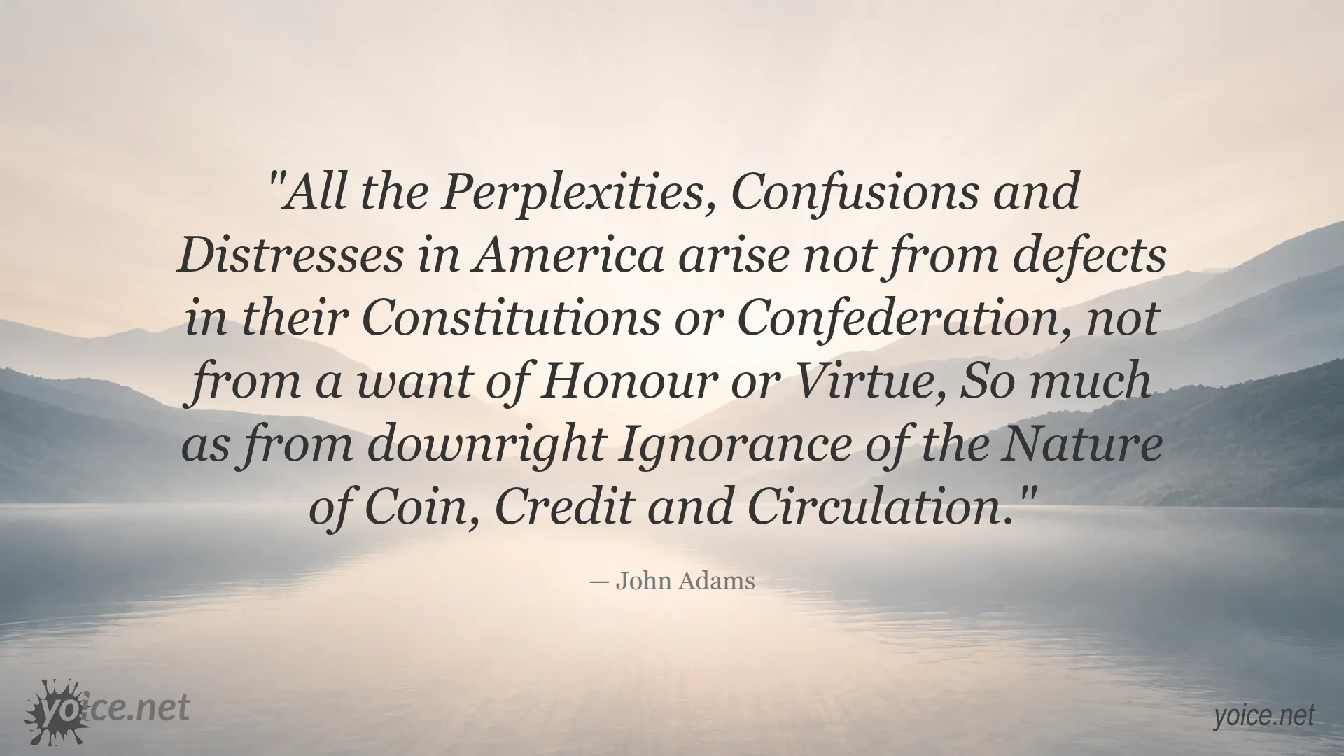 Quote by John Adams about the cause of America's troubles being ignorance about coin credit and circulation