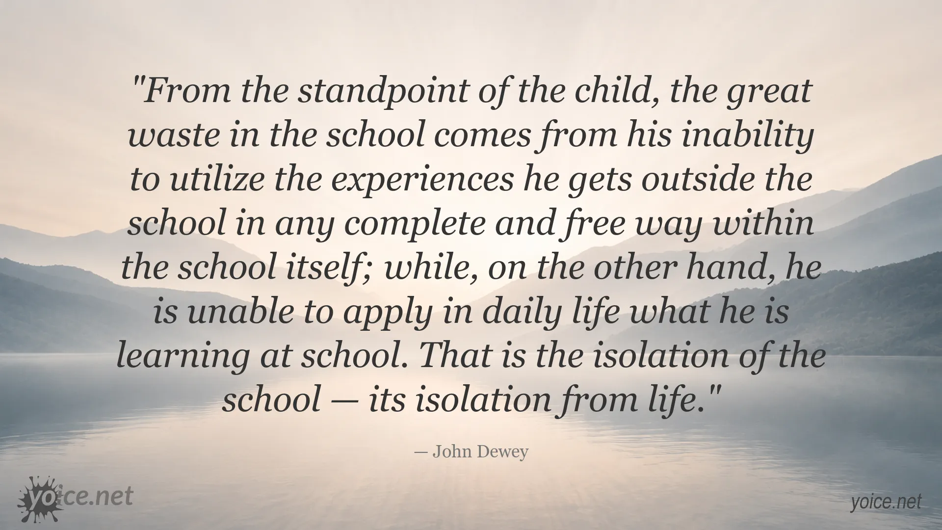 John Dewey quote about the isolation of school from everyday life