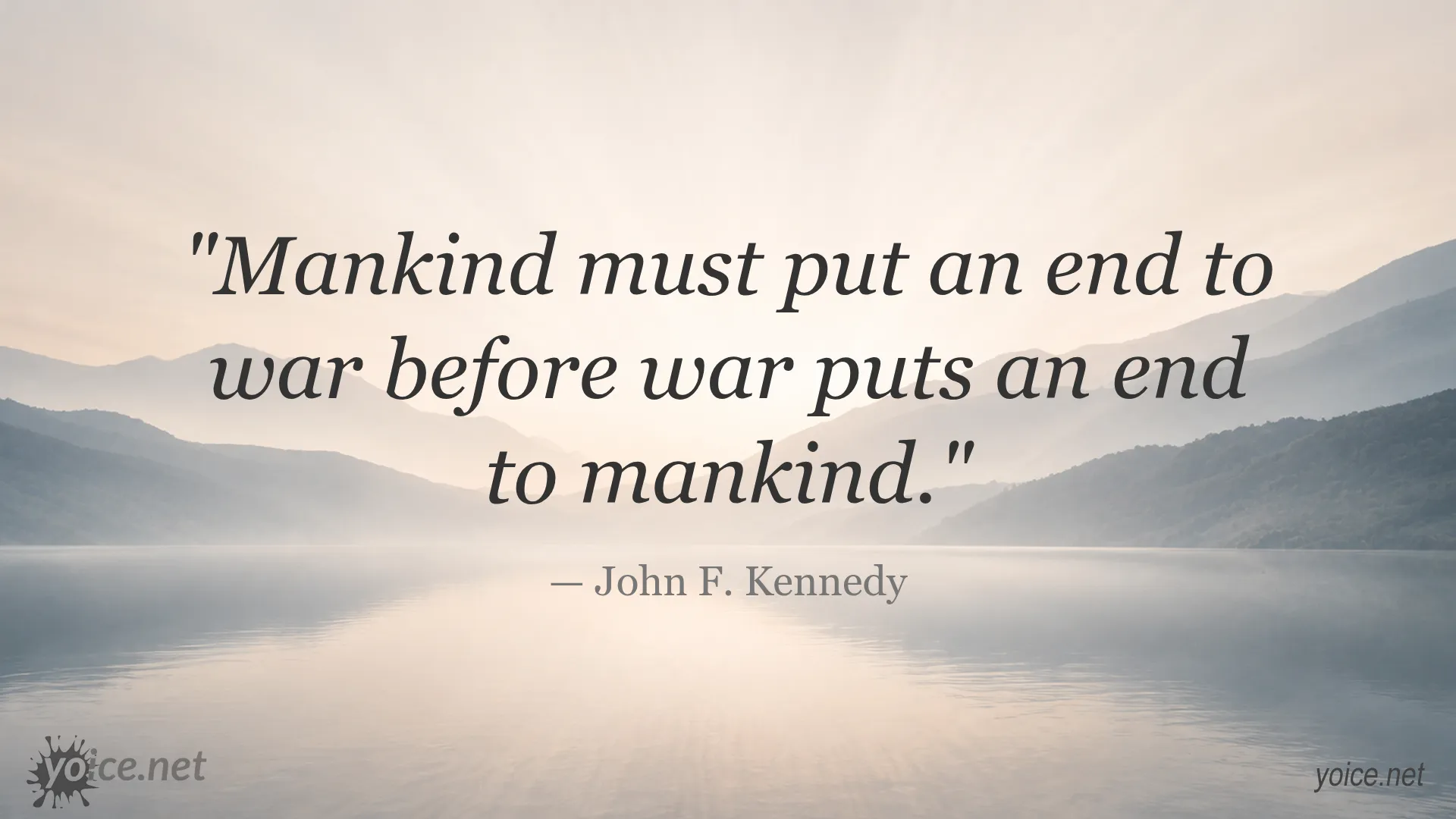 Quote by John F. Kennedy about ending war to save mankind