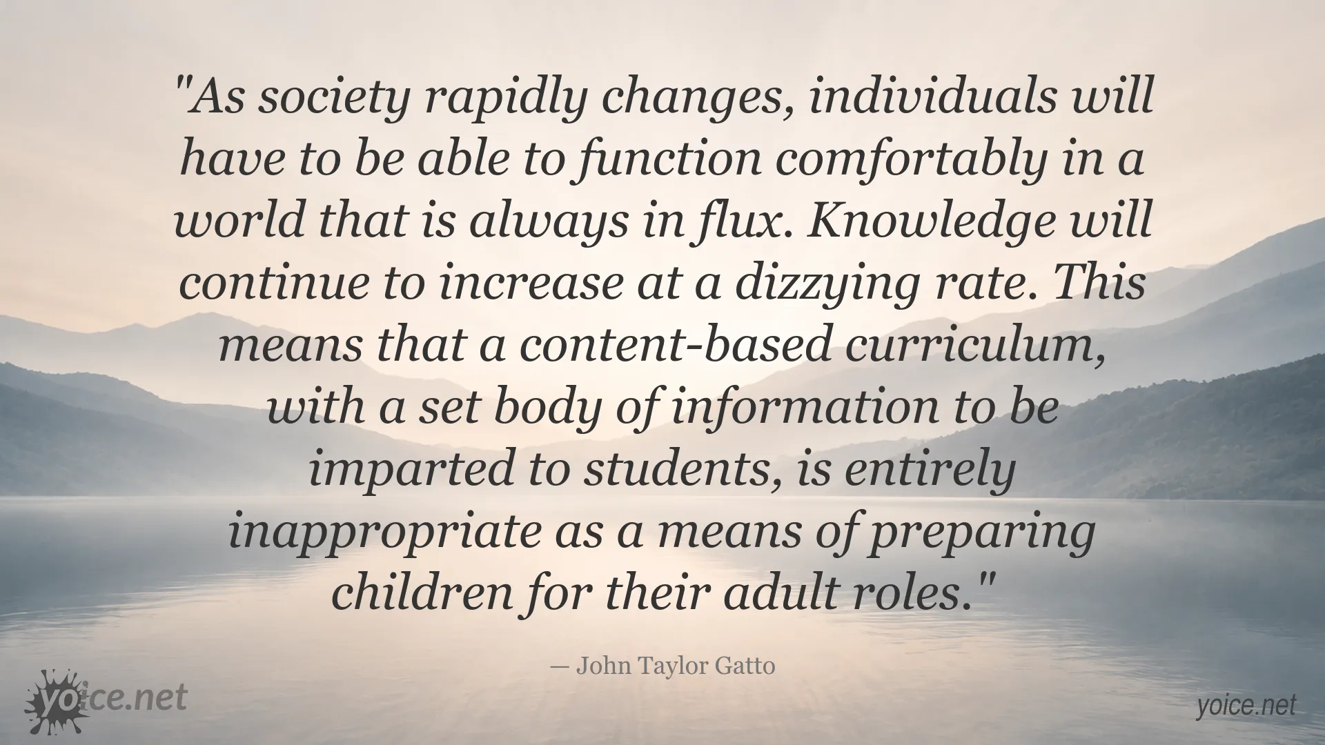 John Taylor Gatto quote about education in a changing world