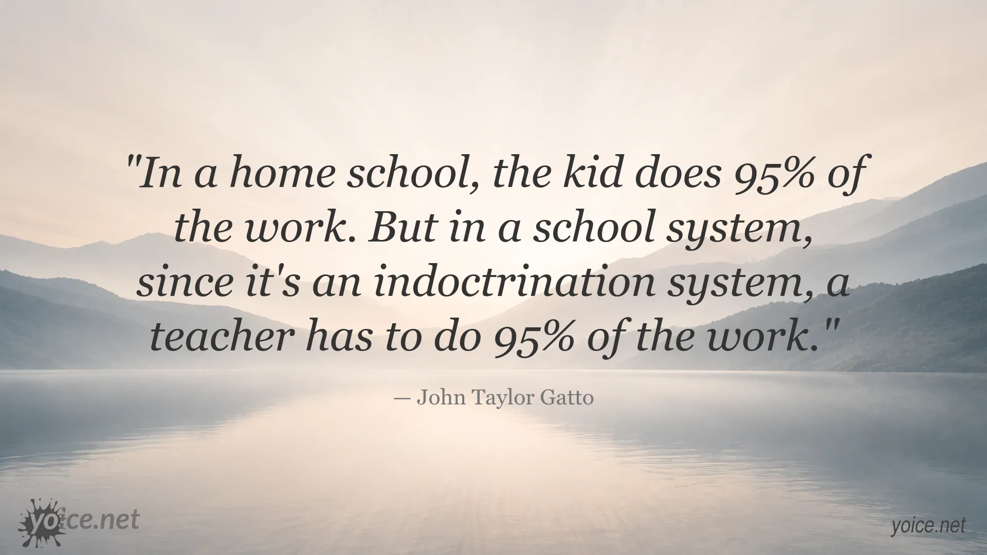 John Taylor Gatto quote about homeschooling and school systems