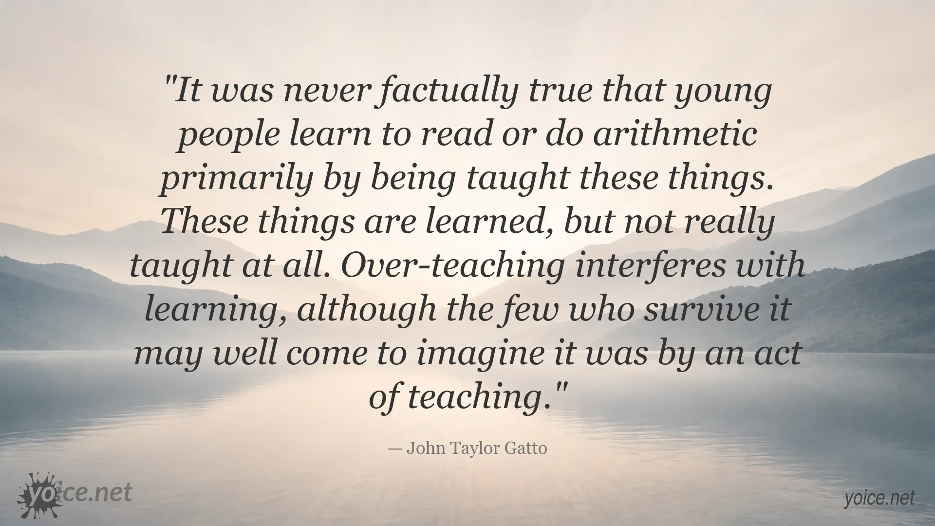 John Taylor Gatto quote about learning and teaching