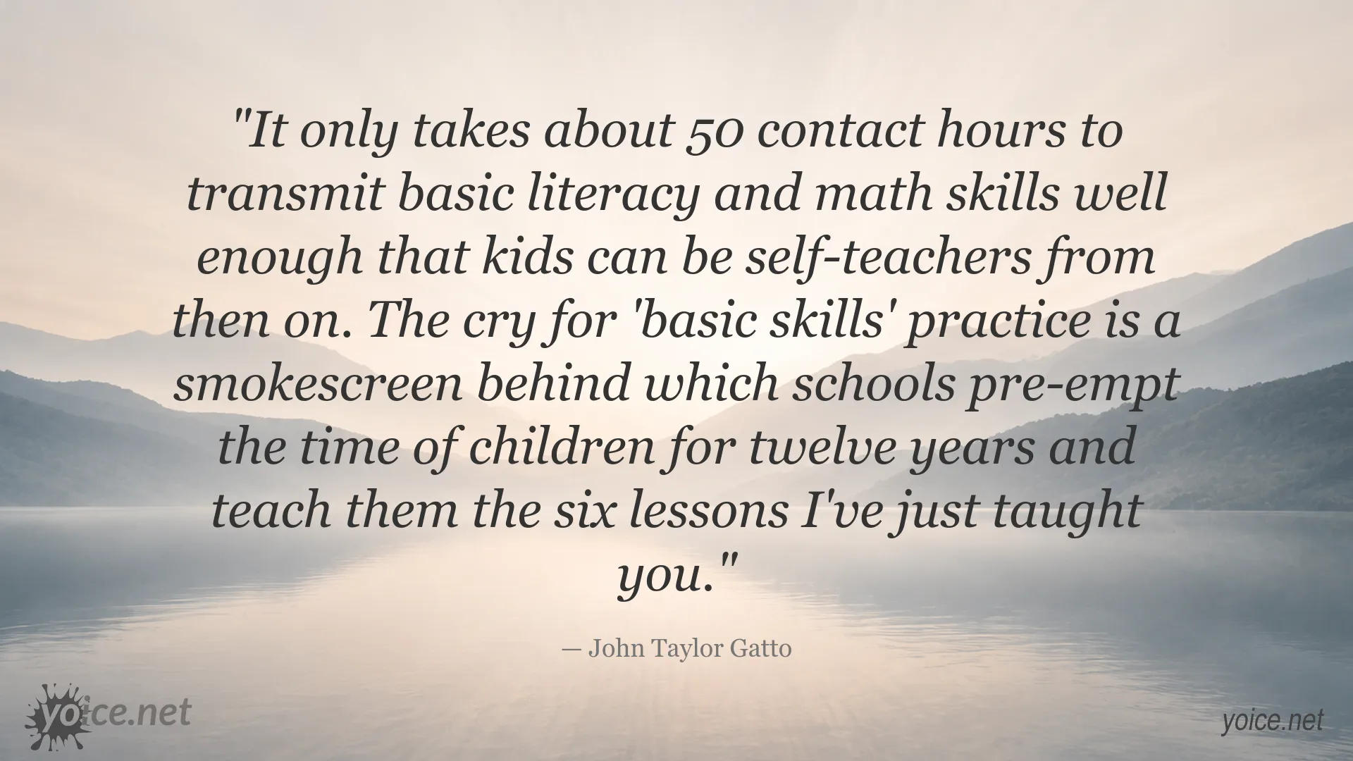John Taylor Gatto quote about basic skills, literacy, math, and the purpose of schooling
