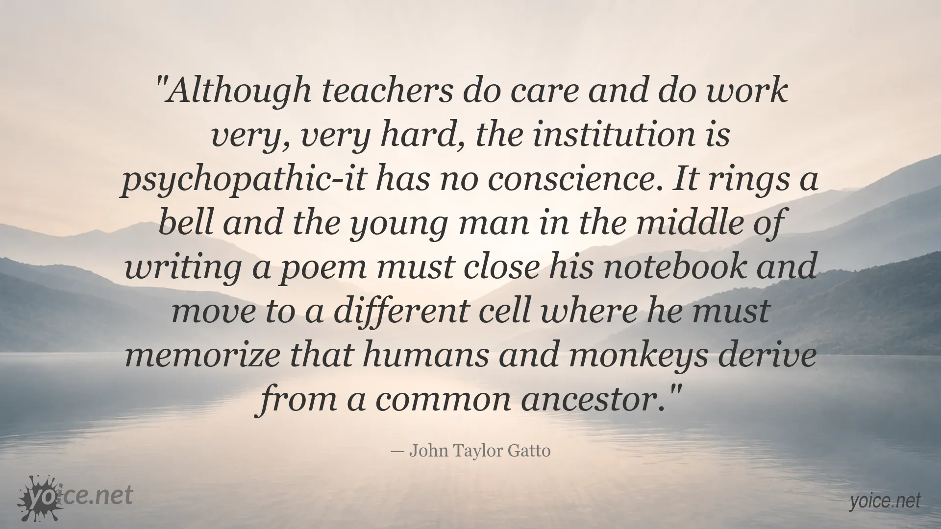 John Taylor Gatto quote about school and institutional criticism