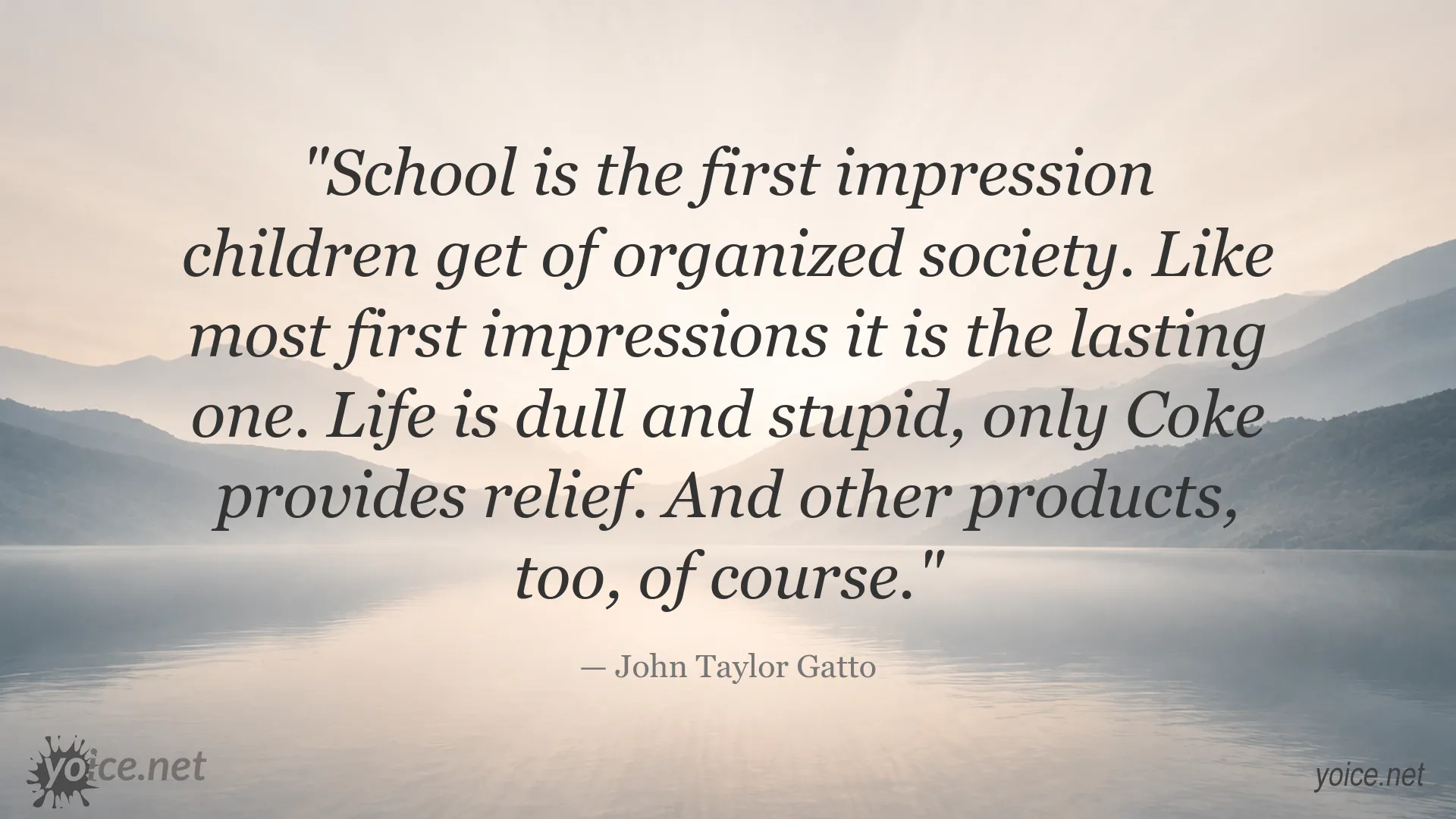 Inspirational quote image featuring John Taylor Gatto on school and society