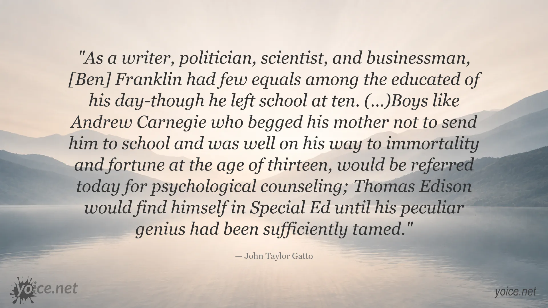 John Taylor Gatto quote about schooling, exceptional talent, and unconventional education