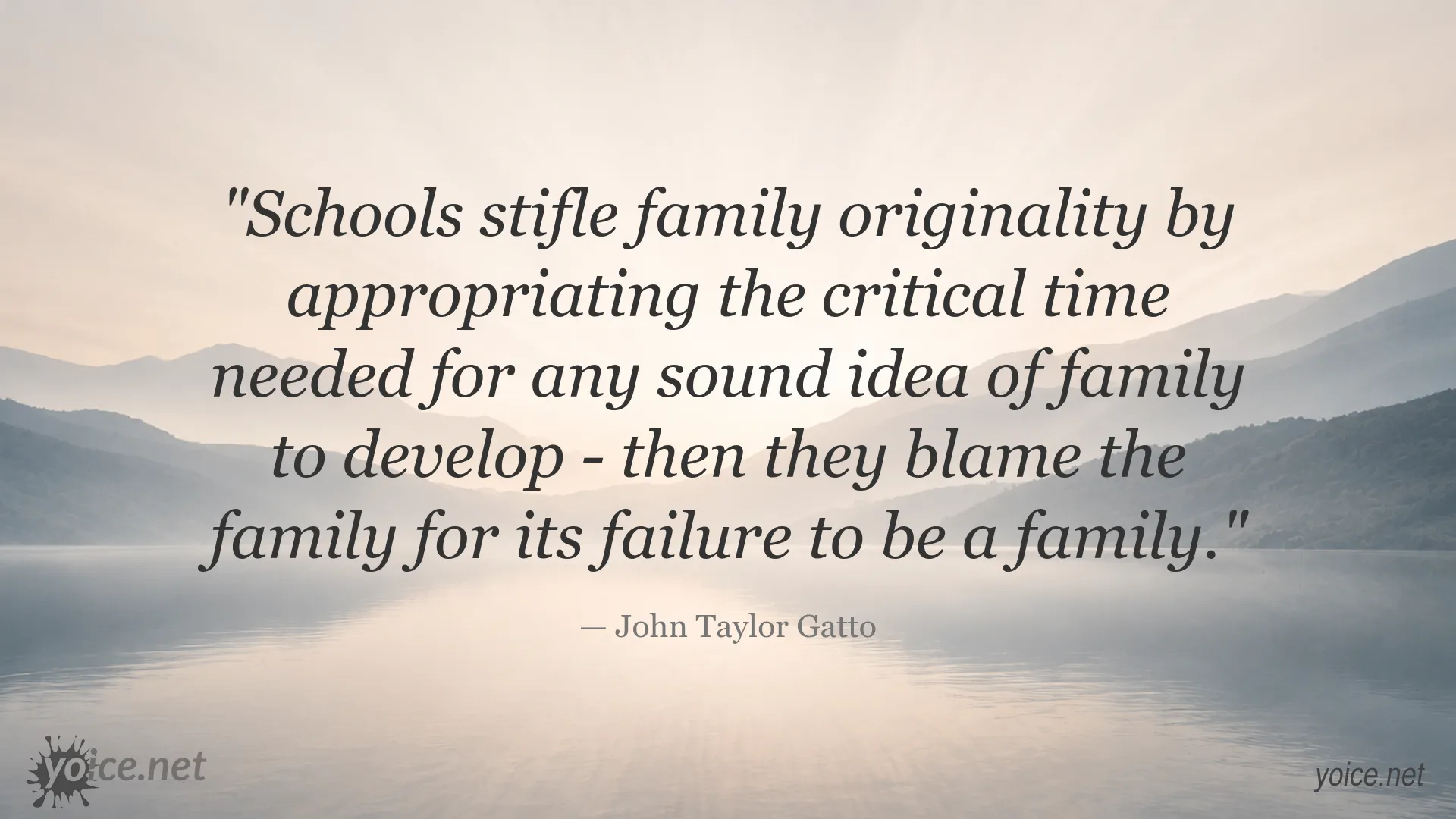 Quote image featuring John Taylor Gatto on schools, family, and individuality