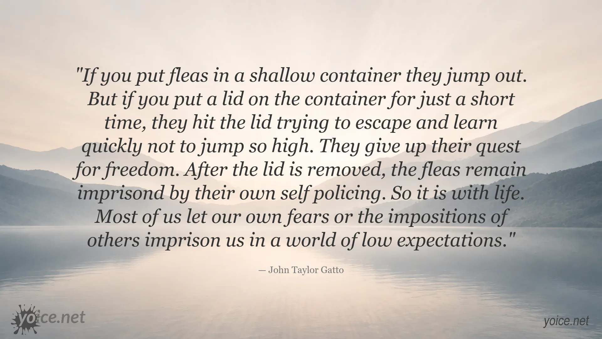 John Taylor Gatto quote about self-limitation, fear, and low expectations