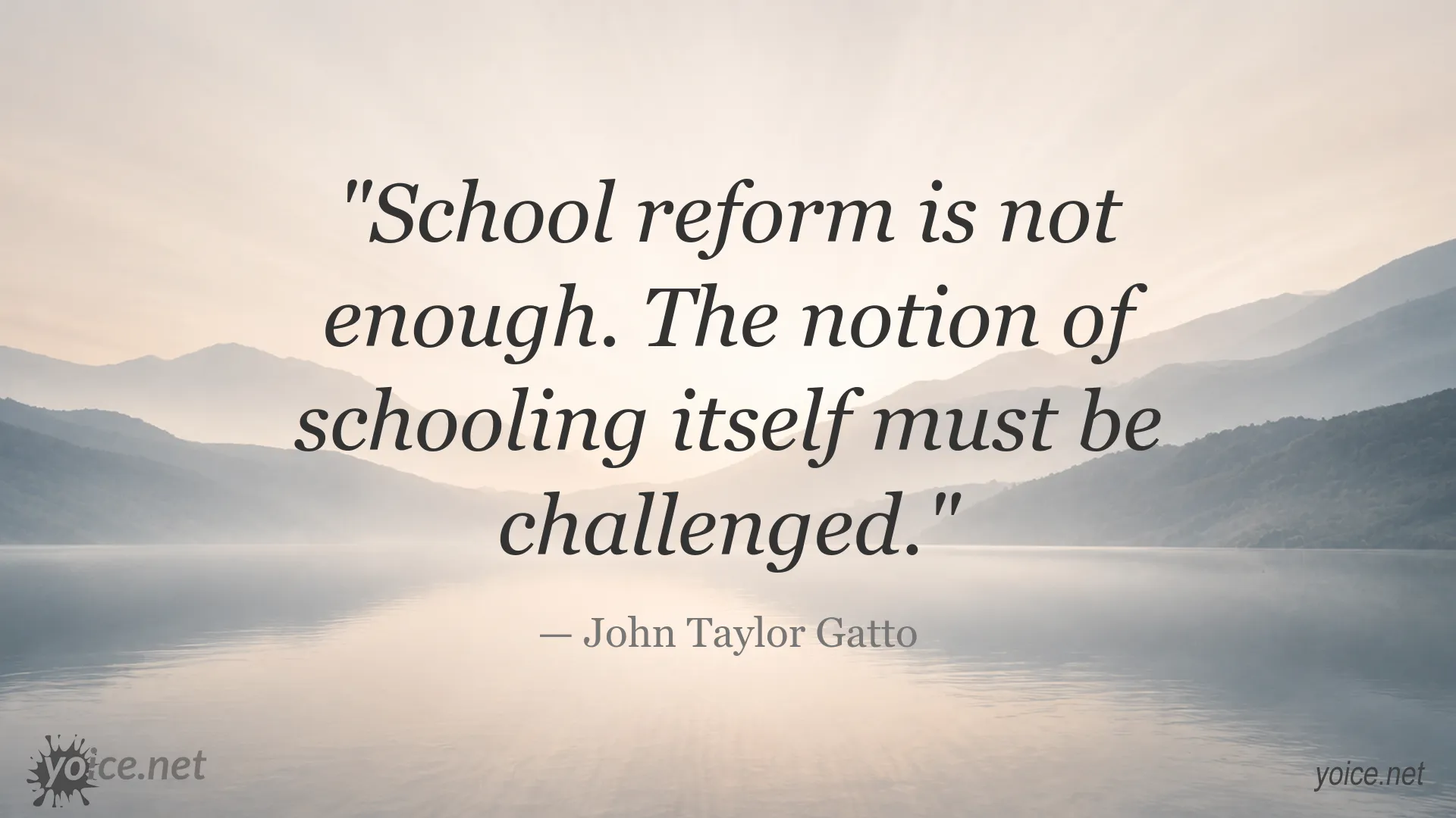 Inspirational school reform quote graphic attributed to John Taylor Gatto