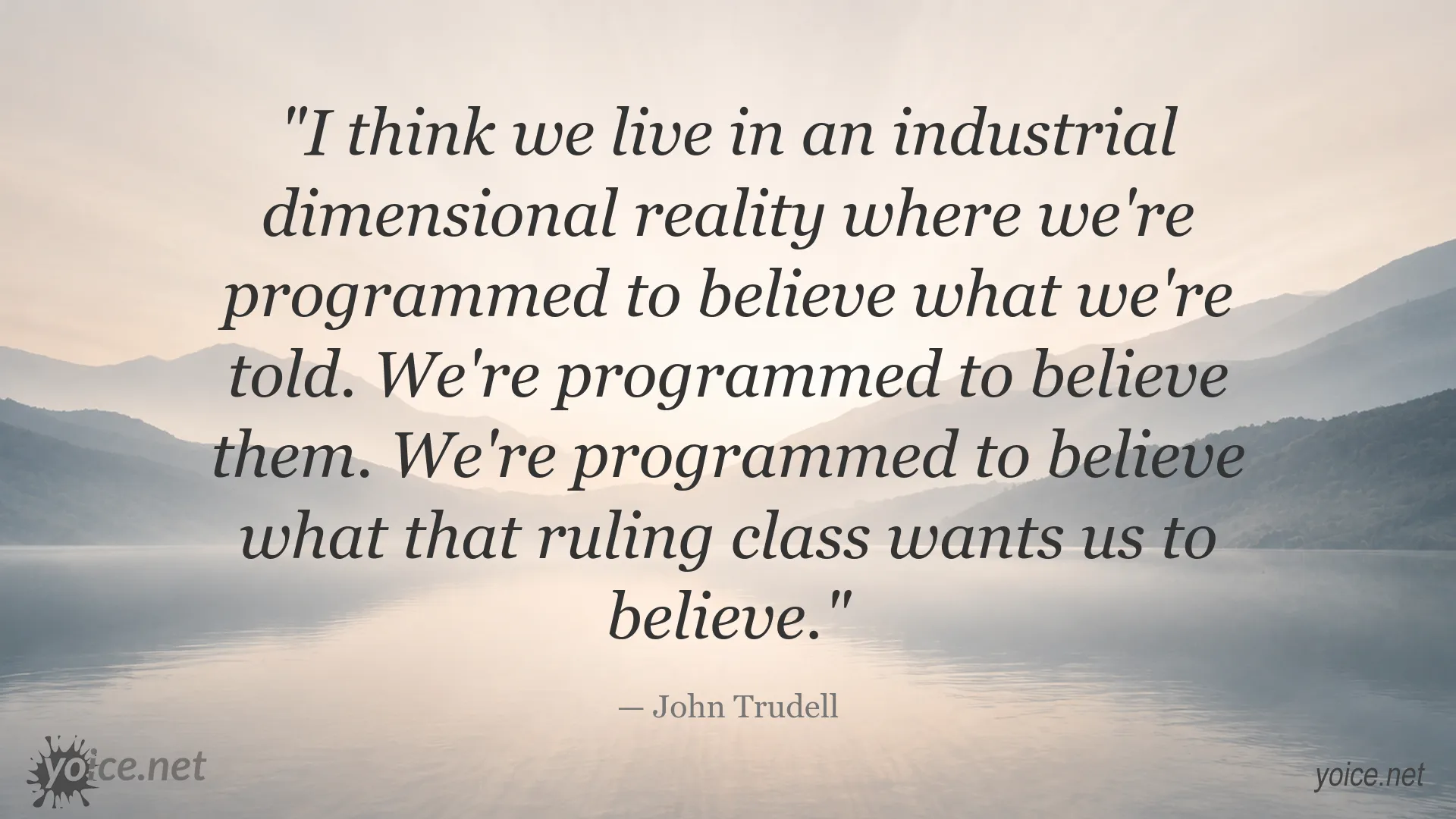 John Trudell quote image about power, truth, and social conditioning