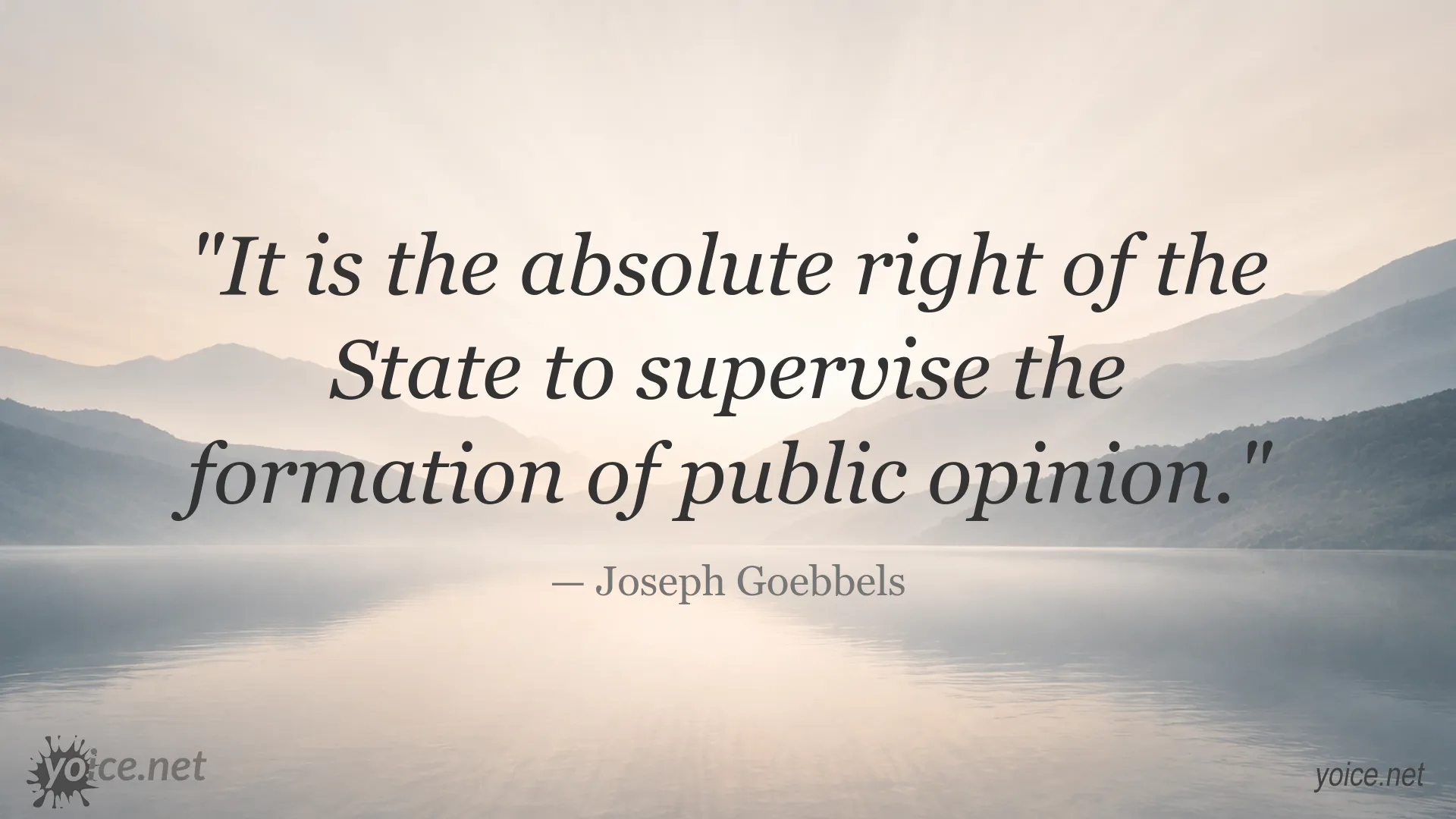 Joseph Goebbels quote about the State supervising public opinion